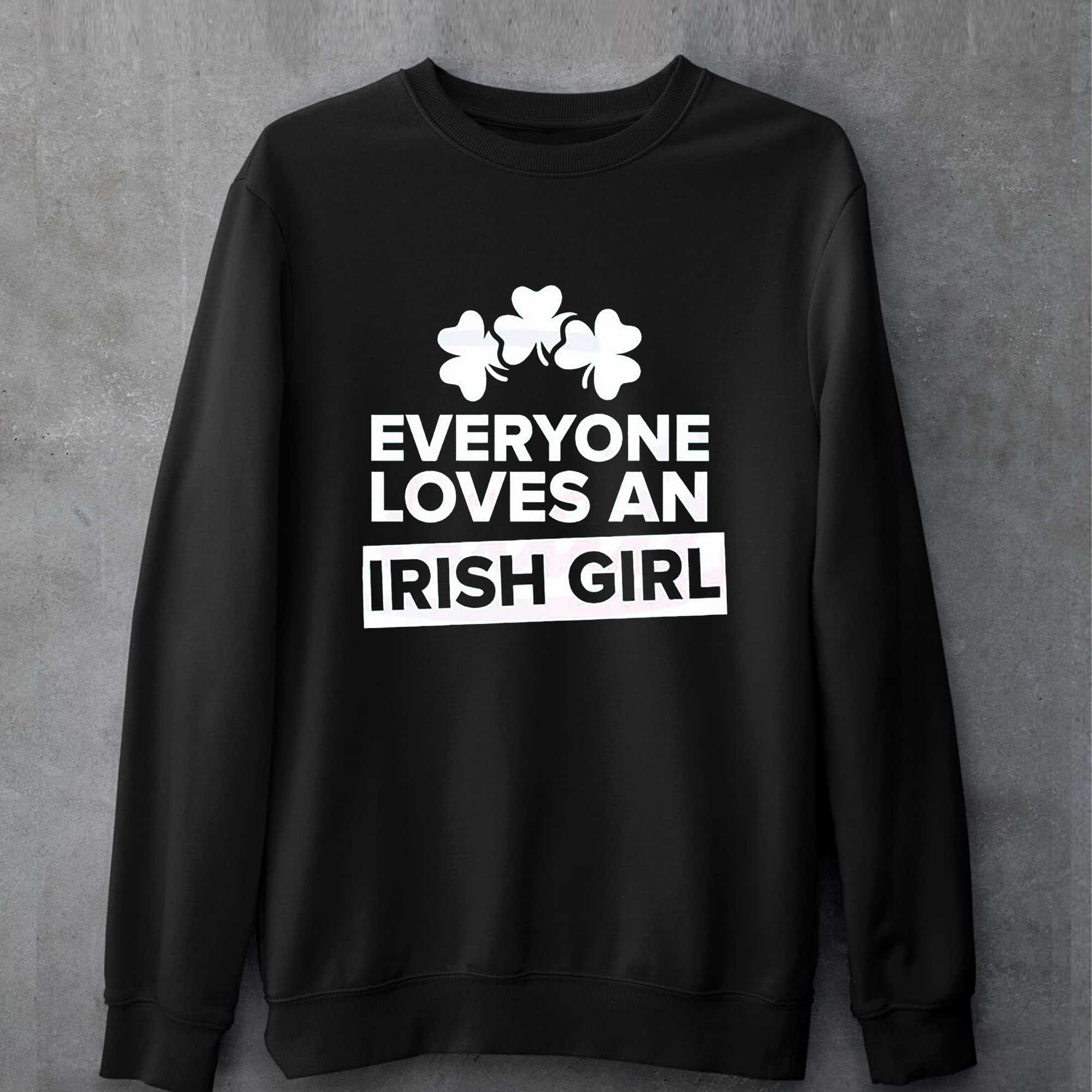 Everyone Loves An Irish Girl Shamrocks Shirt 
