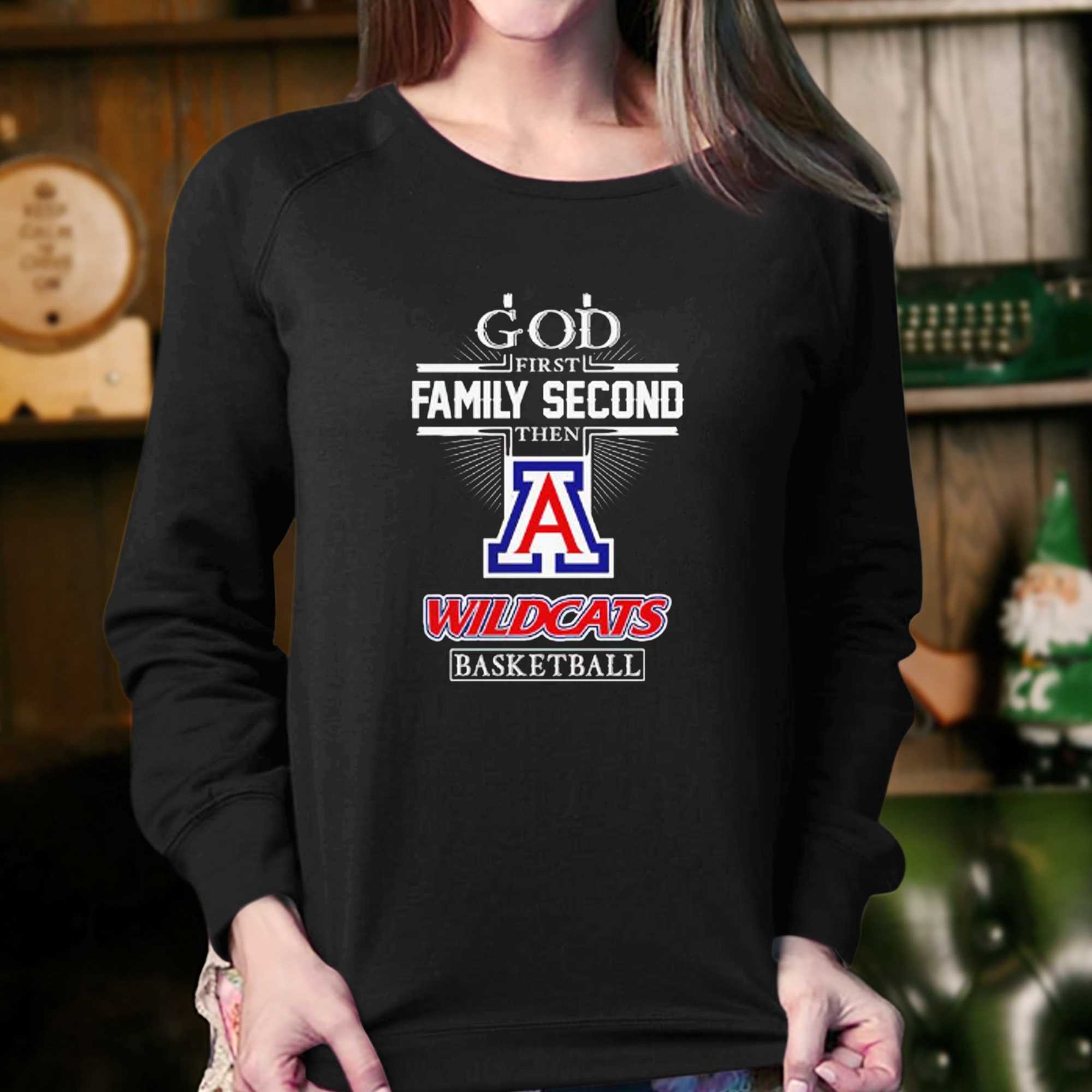 God First Family Second Then Arizona Wildcats Basketball Shirt 
