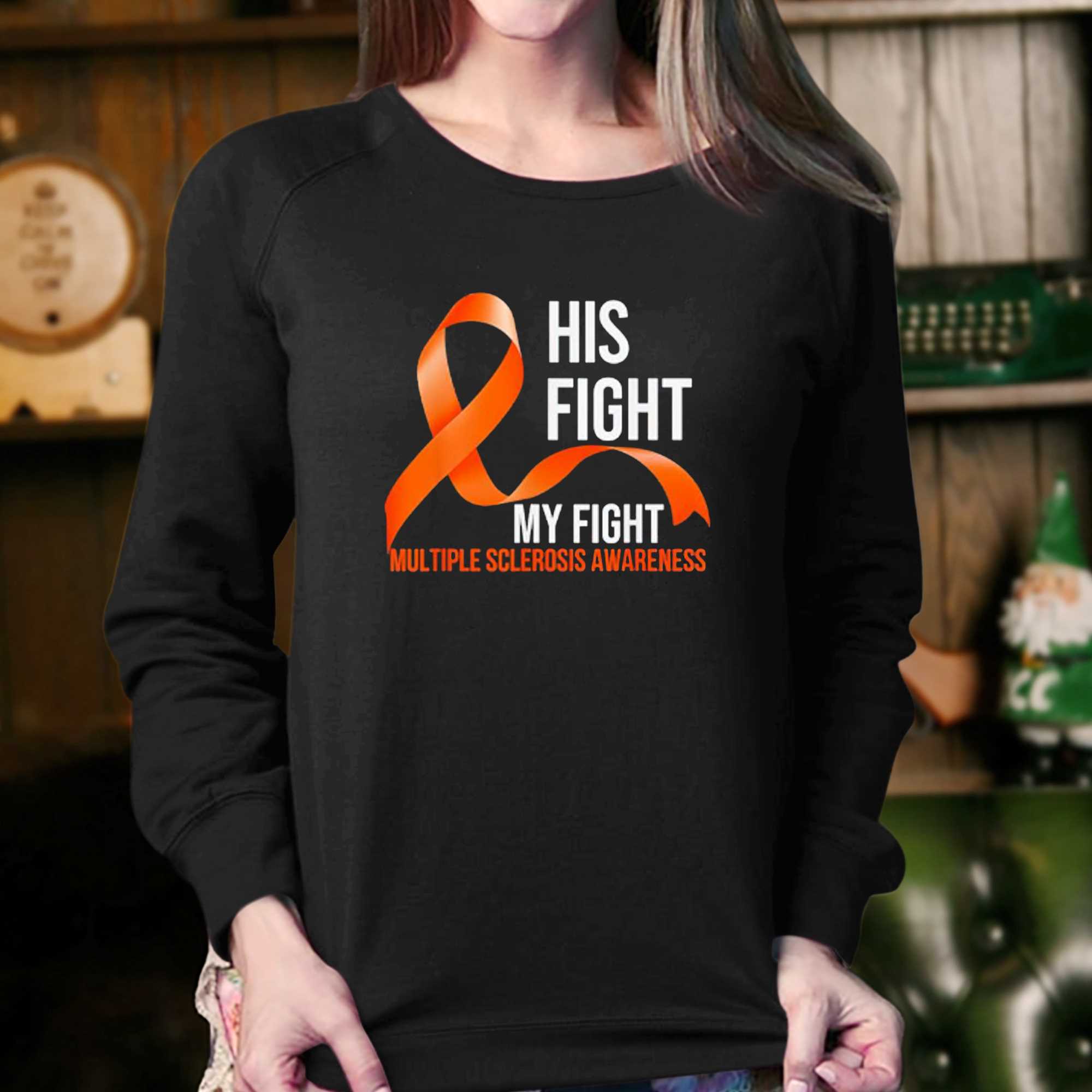 His Fight My Fight Multiple Sclerosis Awareness Shirt 