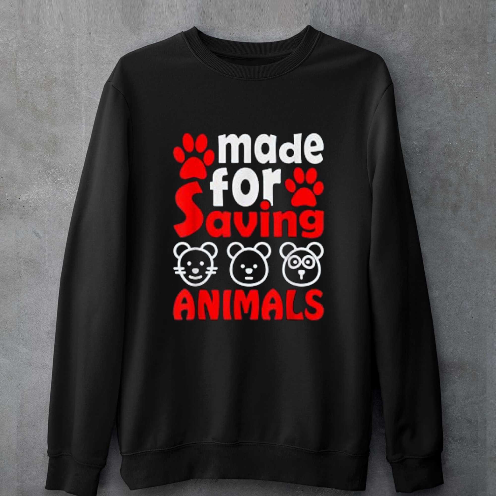 Made For Saving Animals Shirt 