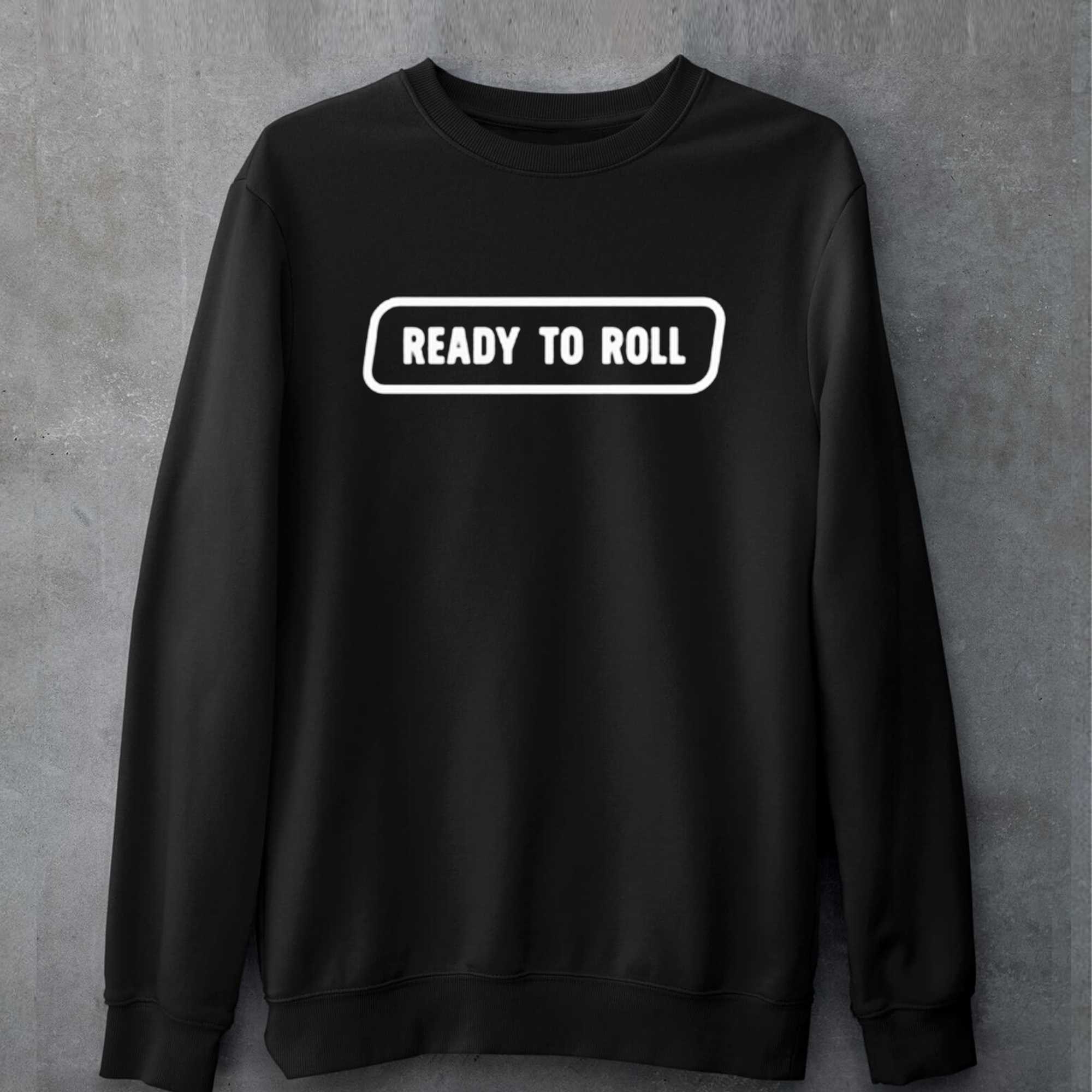 Ready To Roll T-shirt 