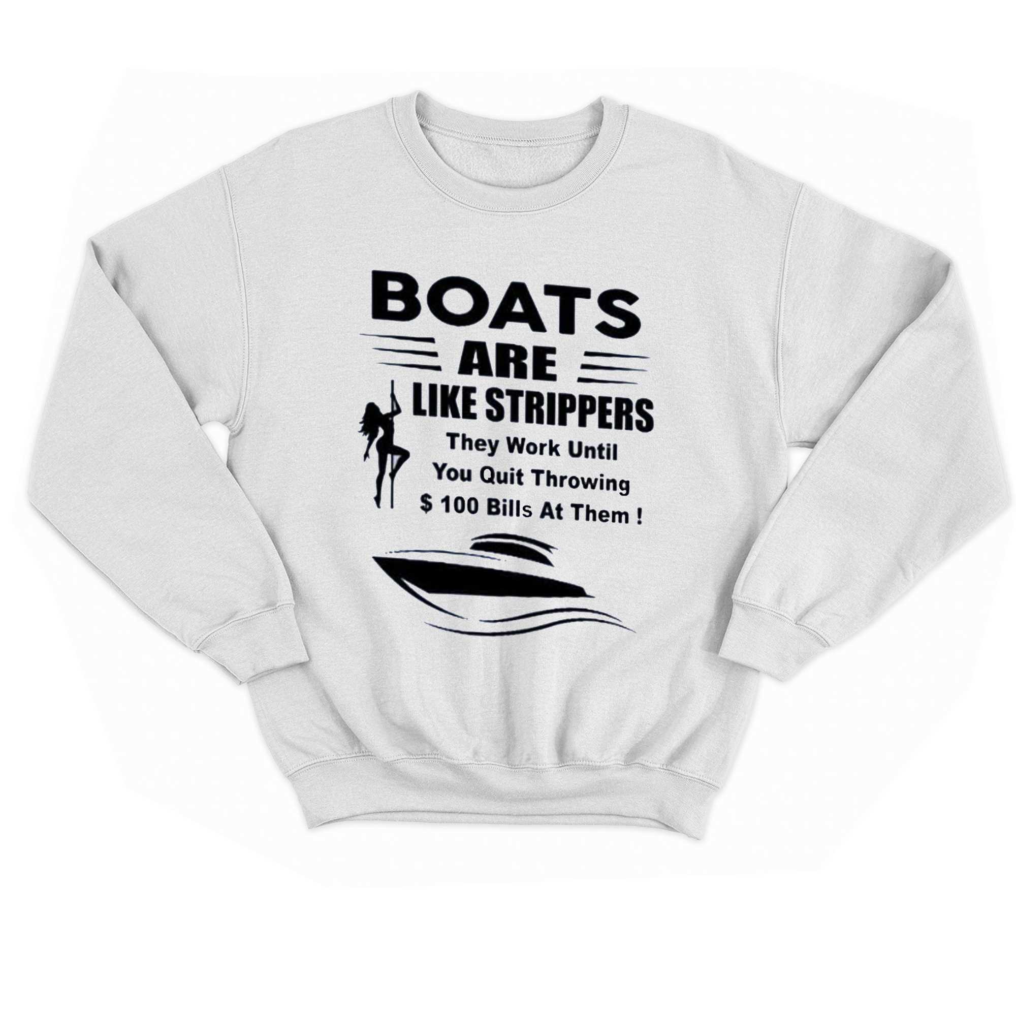 Boats Are Like Strippers T-shirt 