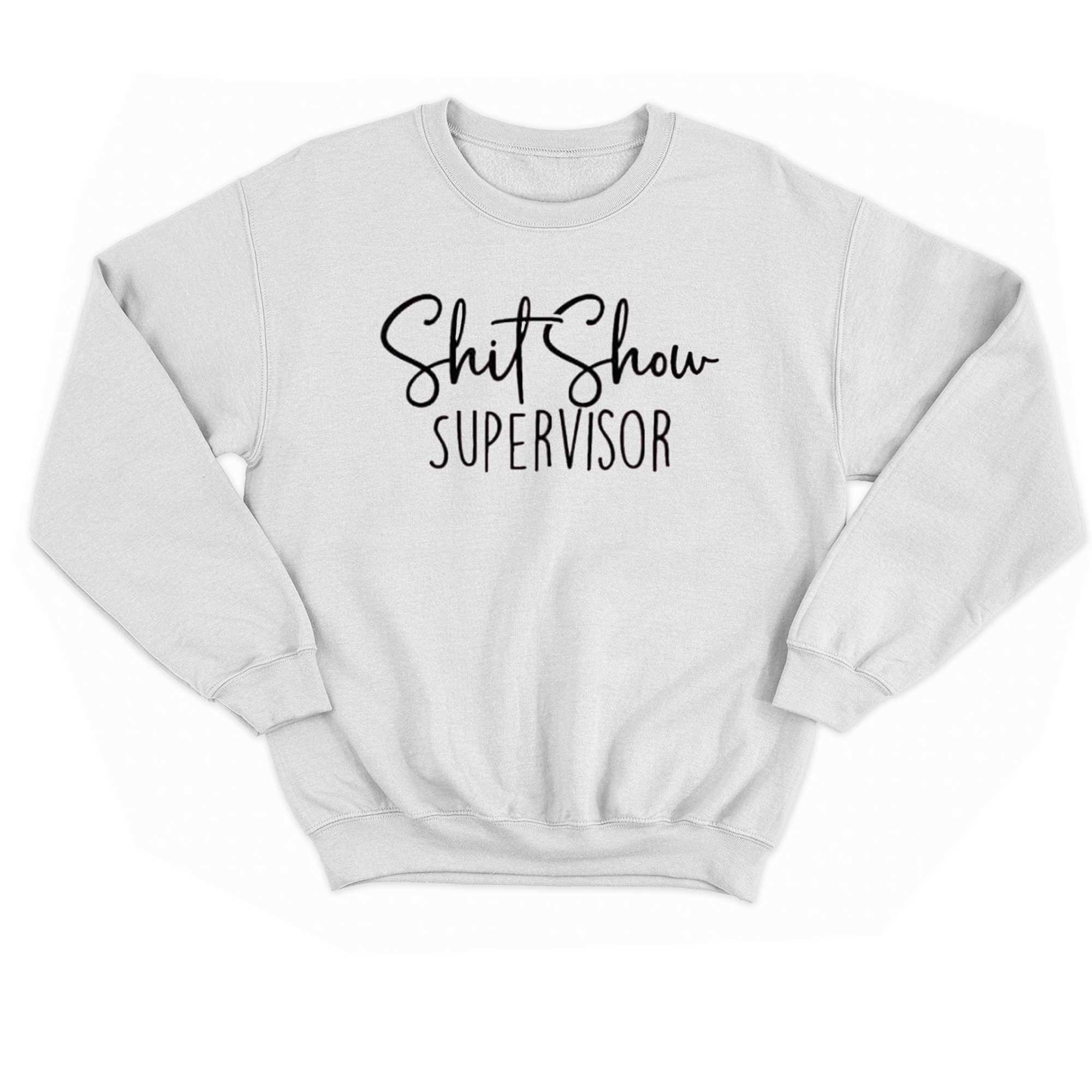 Shit Show Supervisor T-shirt 