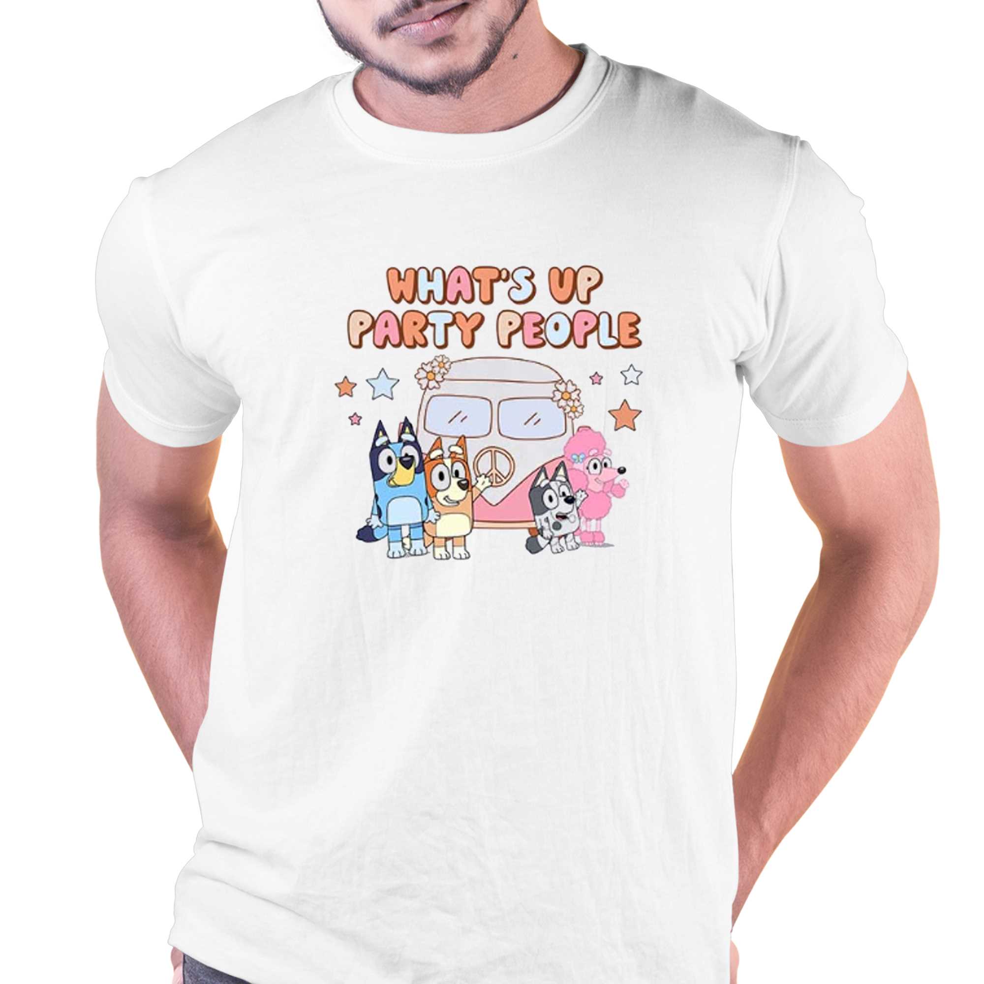 Whats Up Party People Bluey Family T-shirt - Shibtee Clothing