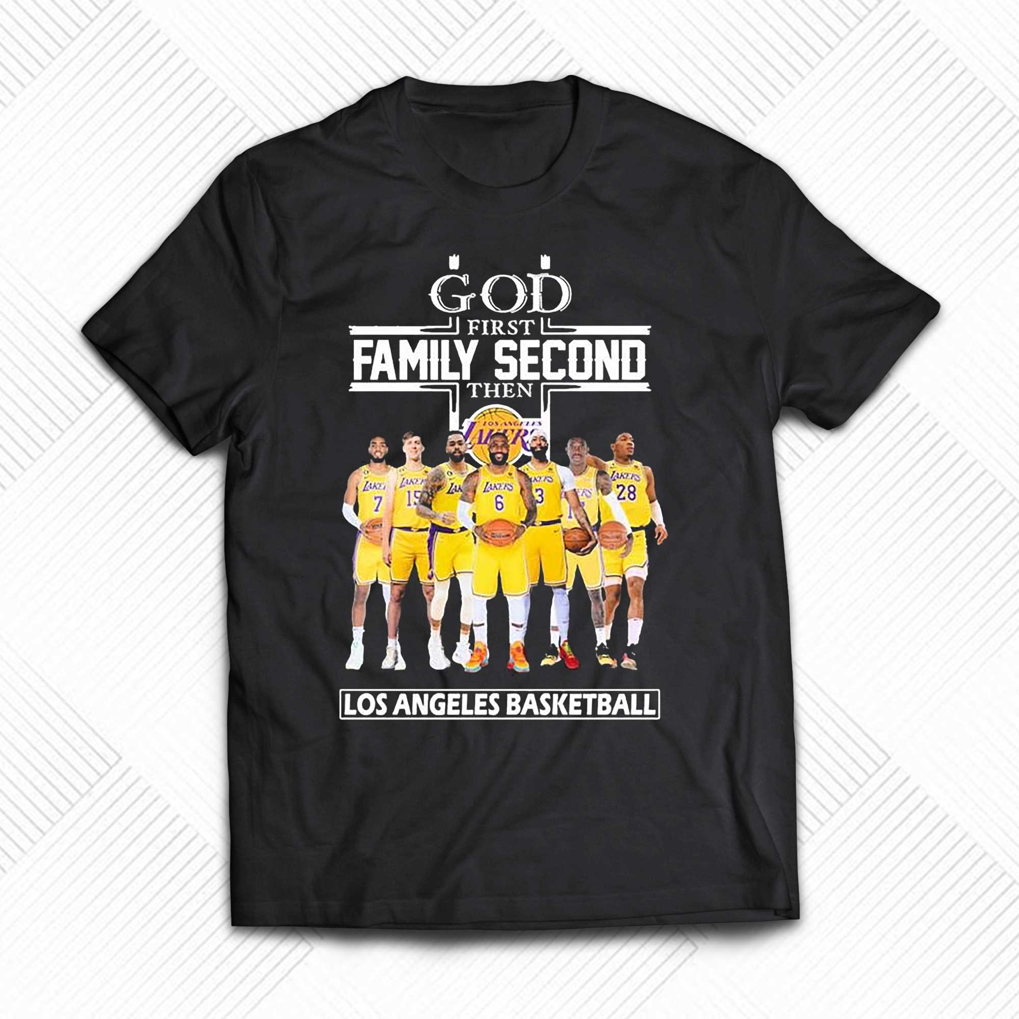 God First Family Second Then Los Angeles Lakers Basketball T-Shirt