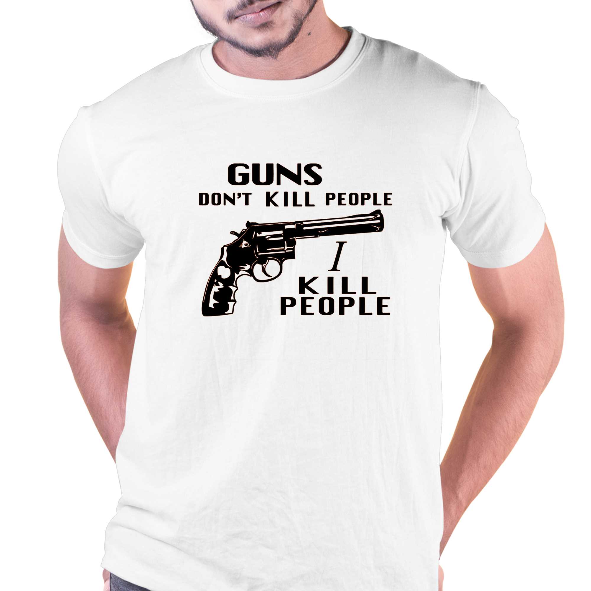 Guns Don't Kill People Kill People T-shirt - Shibtee Clothing