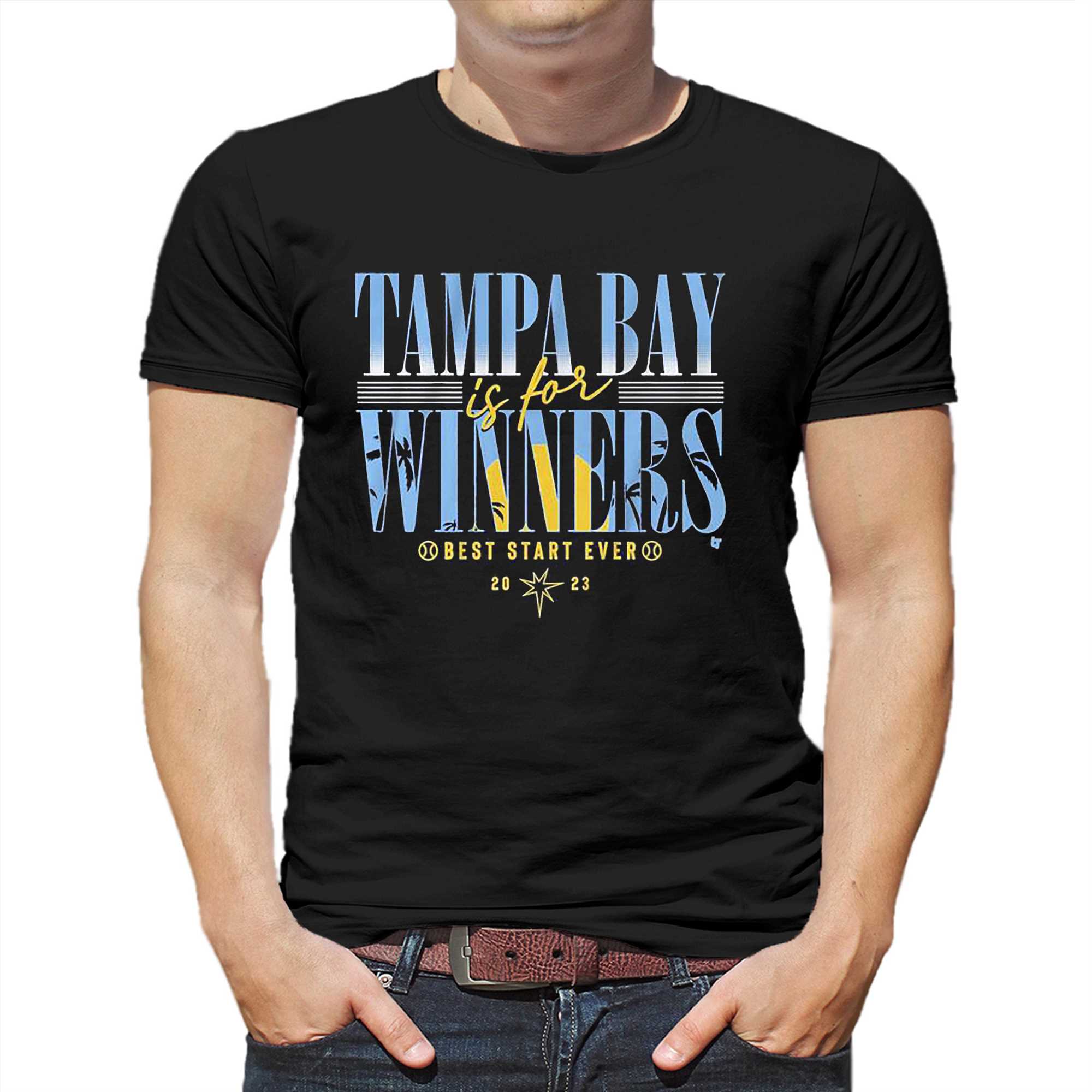 Tampa Bay Rays Is For Winners Best Start Ever 2023 Shirt