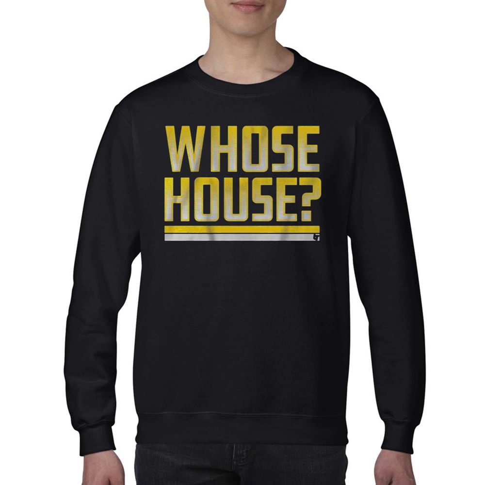 Whose House Shirt 
