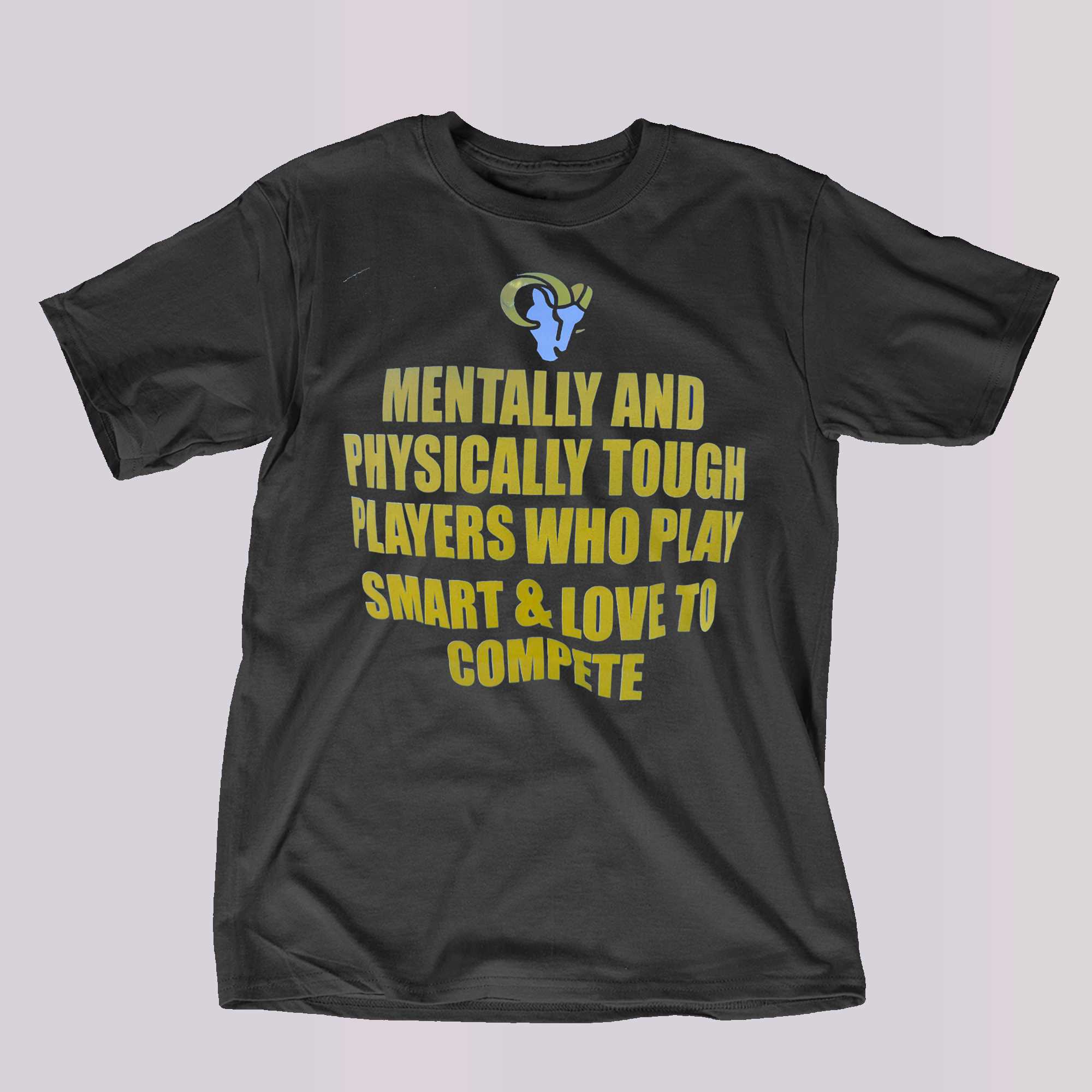 Mentally And Physically Tough Players Los Angeles Rams T-shirt
