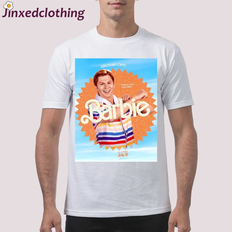 Michael Cera Barbie There's Only One Allan Only In Theaters July 21 Shirt -  Shibtee Clothing