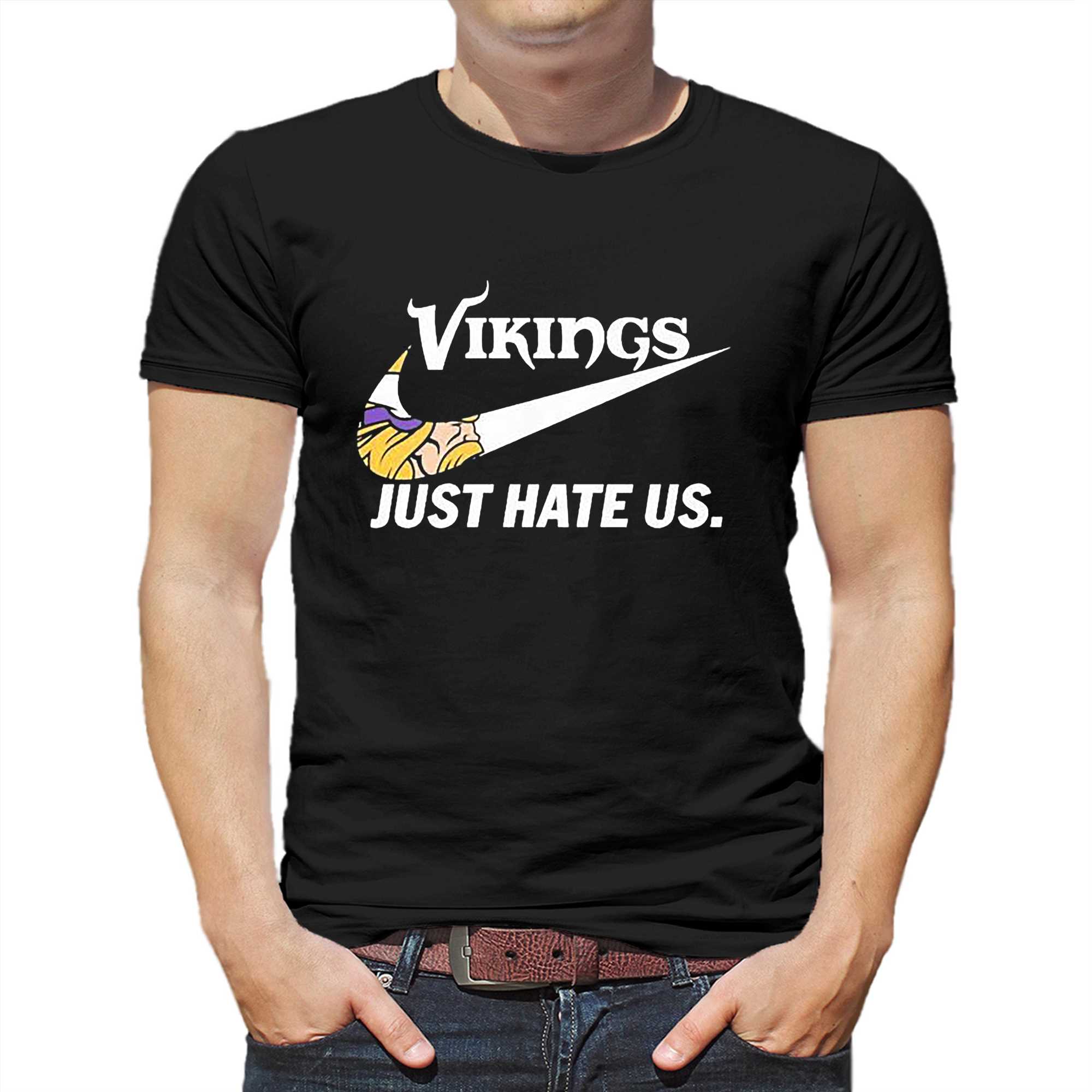 Official minnesota Vikings Nike Vikings Just Hate Us Shirt, hoodie