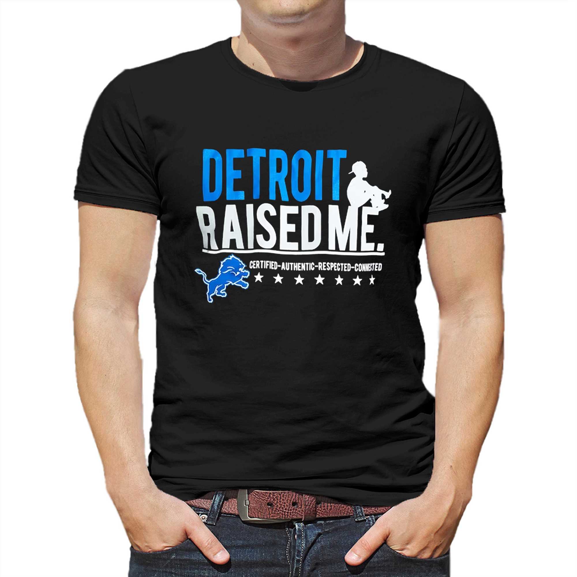 Detroit Lions Three Thirteen Raised Me T-shirt - Shibtee Clothing