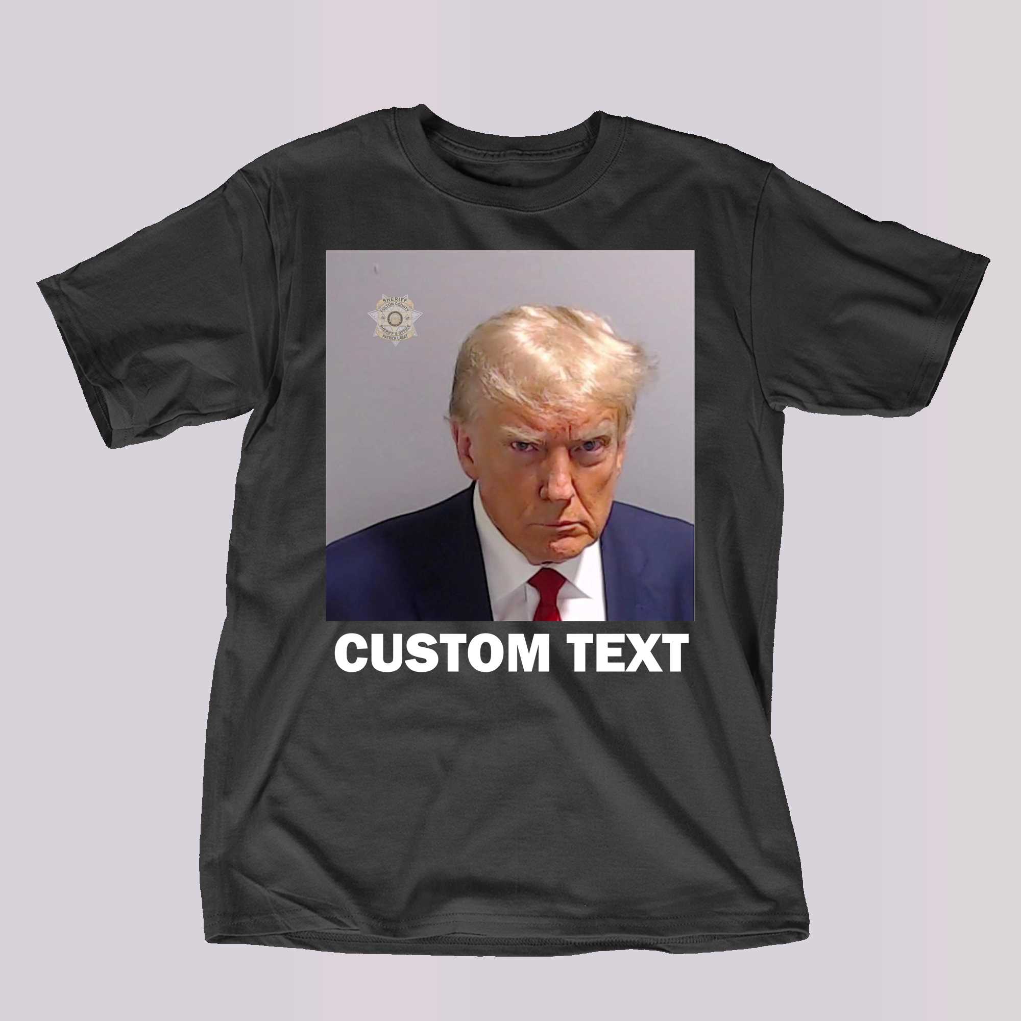 Donald Trump Mugshot Custom Text Shirt Never Surrender Trump