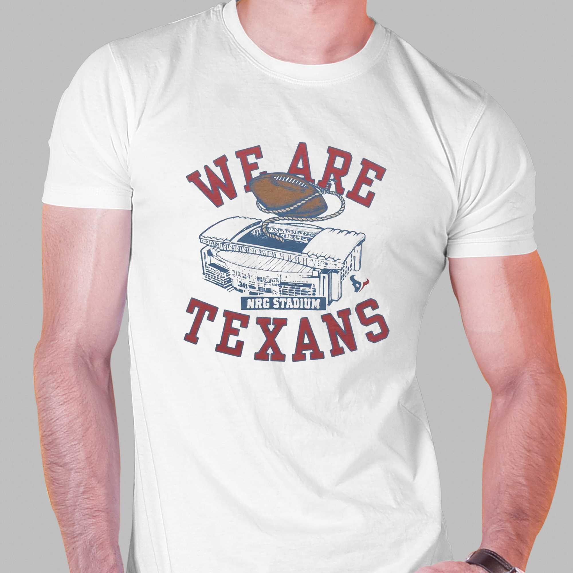 We Are Texans T-shirt - Shibtee Clothing