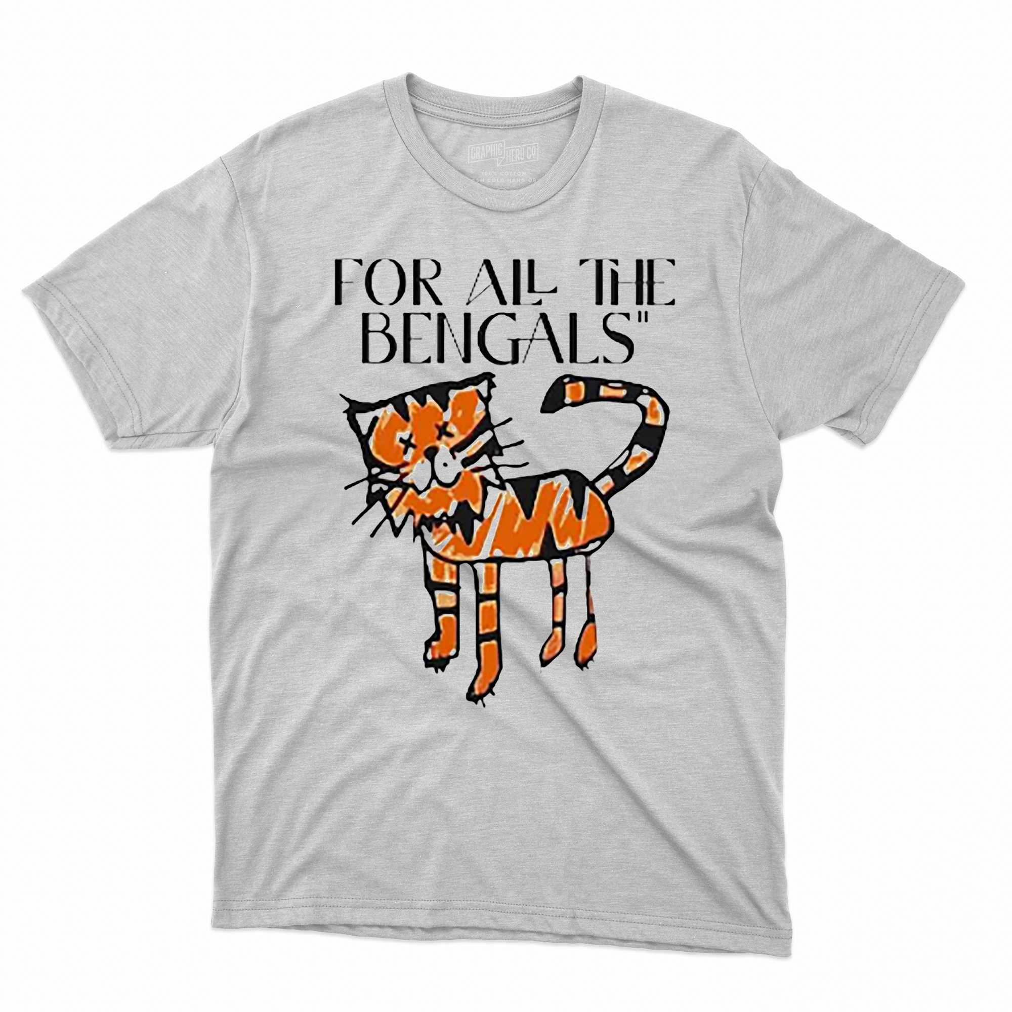 For All The Bengals T-shirt - Shibtee Clothing