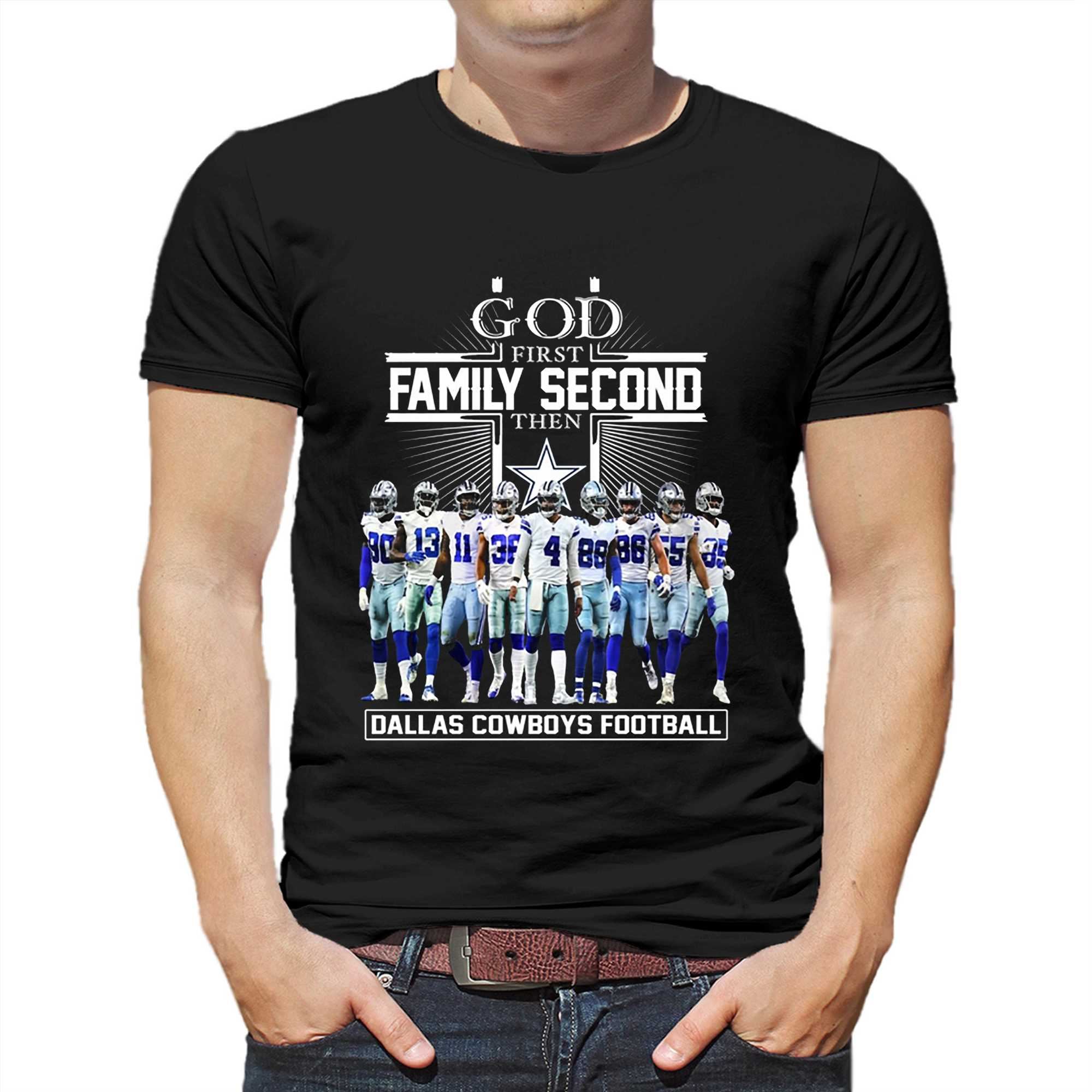 Dallas Cowboys God First Family Second Then Cowboys Football shirt