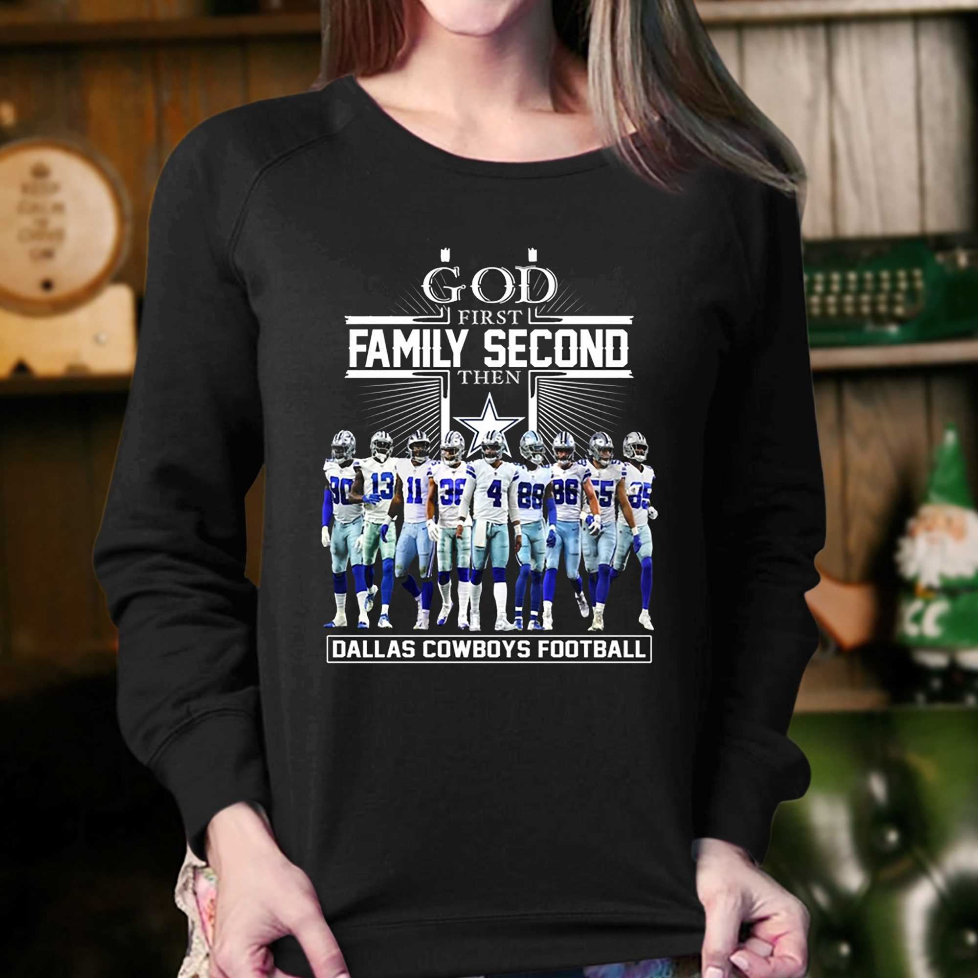 God First Family Second Then Dallas Cowboys Football T-shirt - Shibtee  Clothing