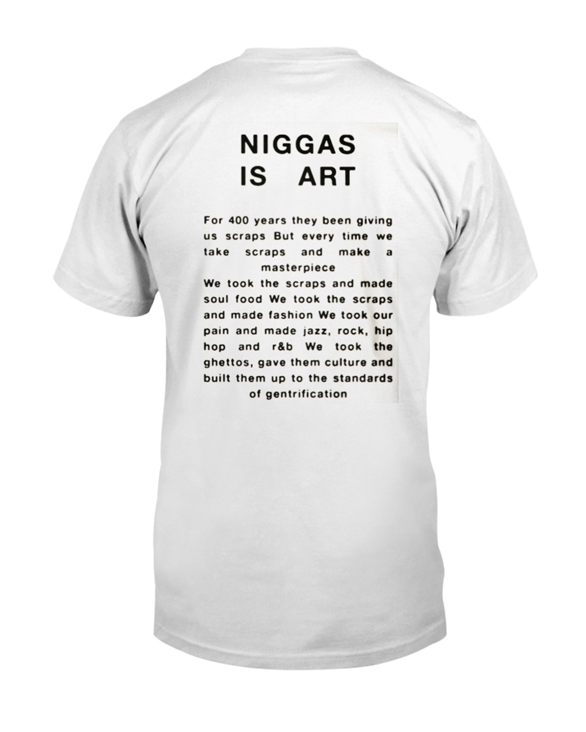 Niggas Is Art Shirt For 400 Years They Been Giving Us Scraps But Every Time We Take Scraps
