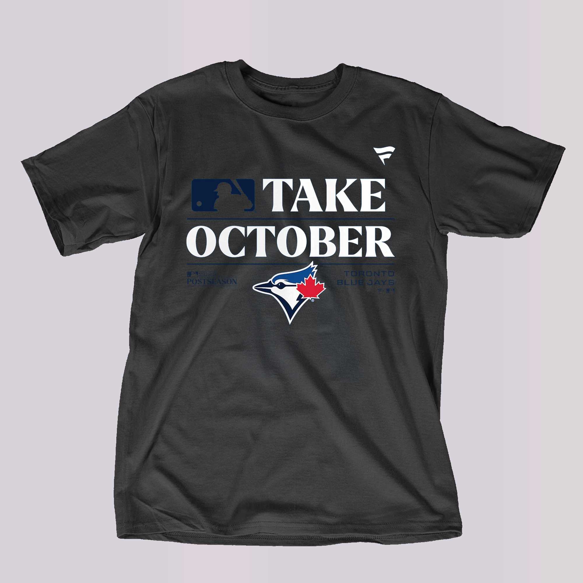 Take October Toronto Blue Jays 2023 Postseason T-shirt - Shibtee