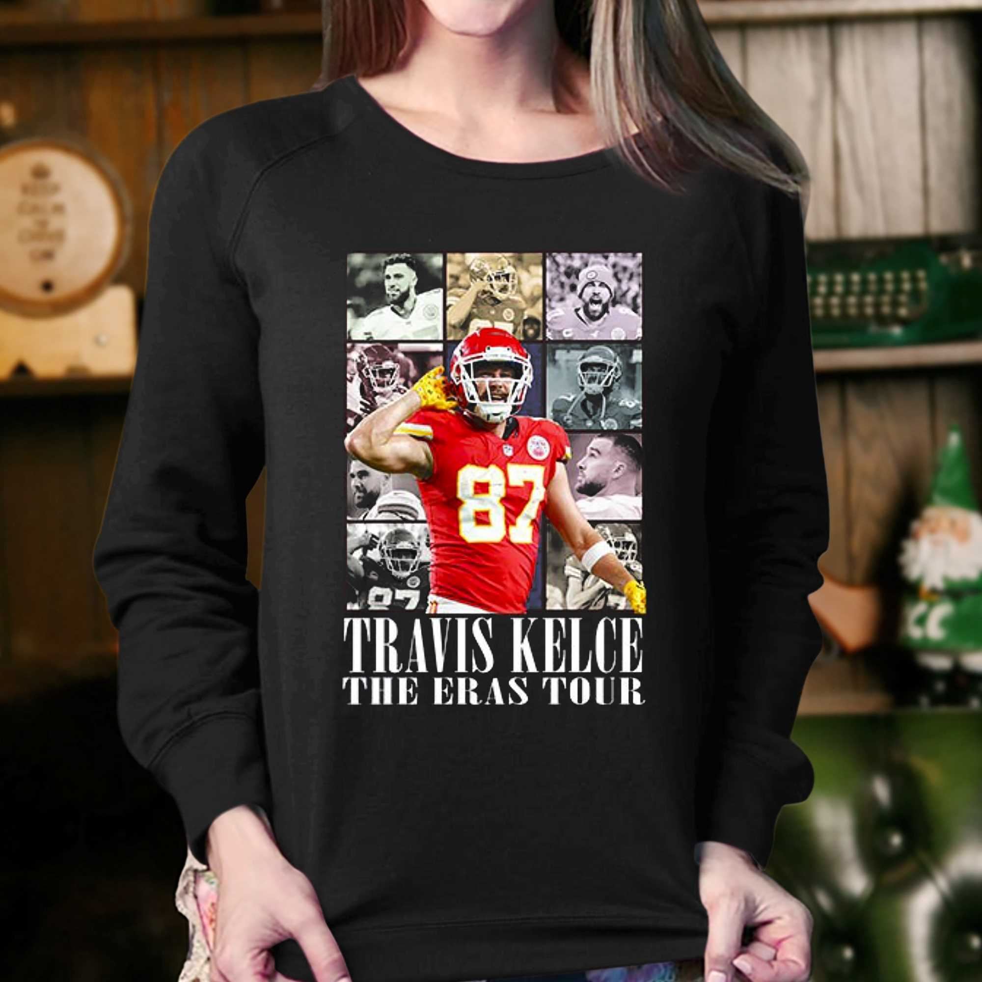 Travis Kelce Eras Shirt Sweatshirt Hoodie Mens Womens Loving Him