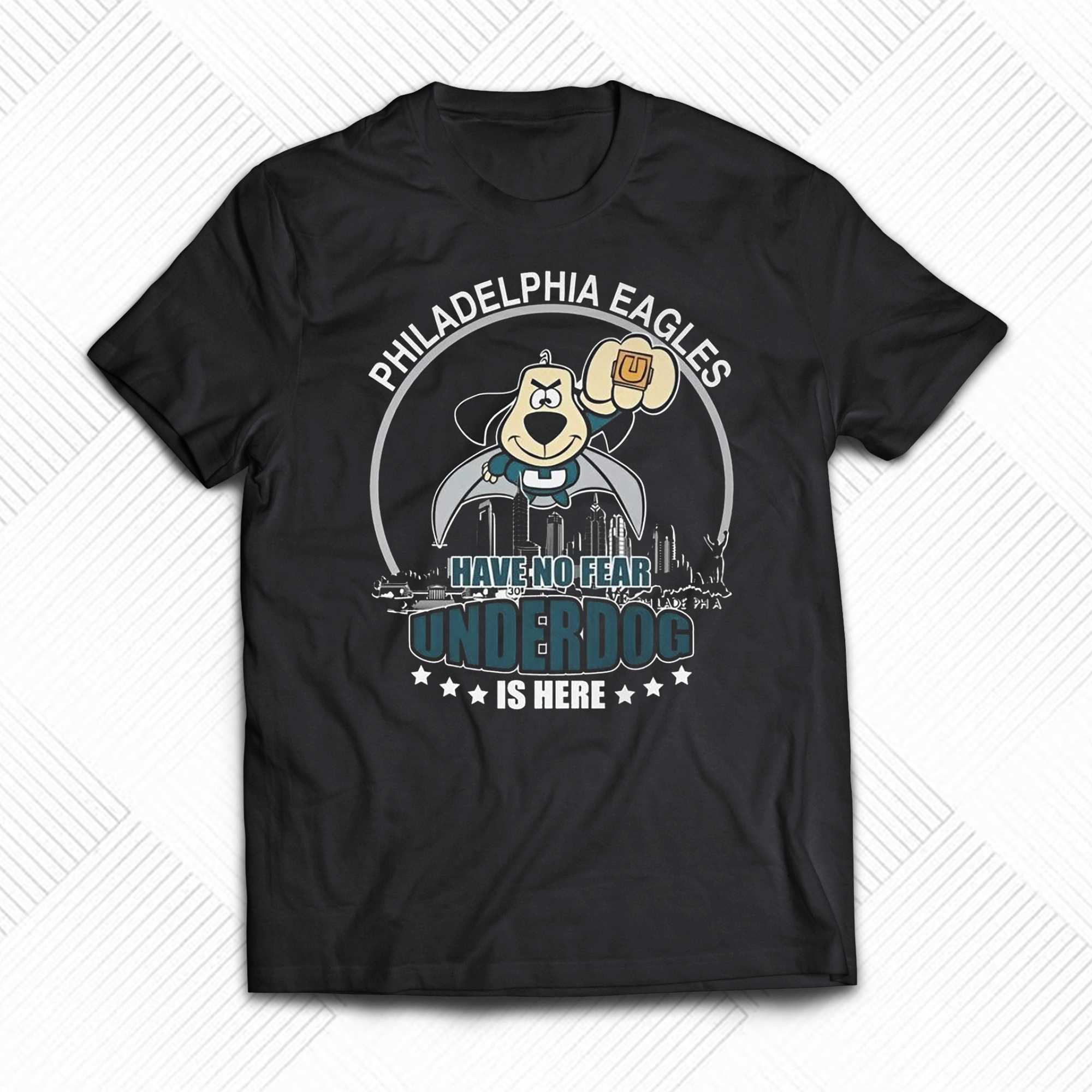 Philadelphia Eagles Have No Fear Underdog I Here T-shirt - Shibtee Clothing