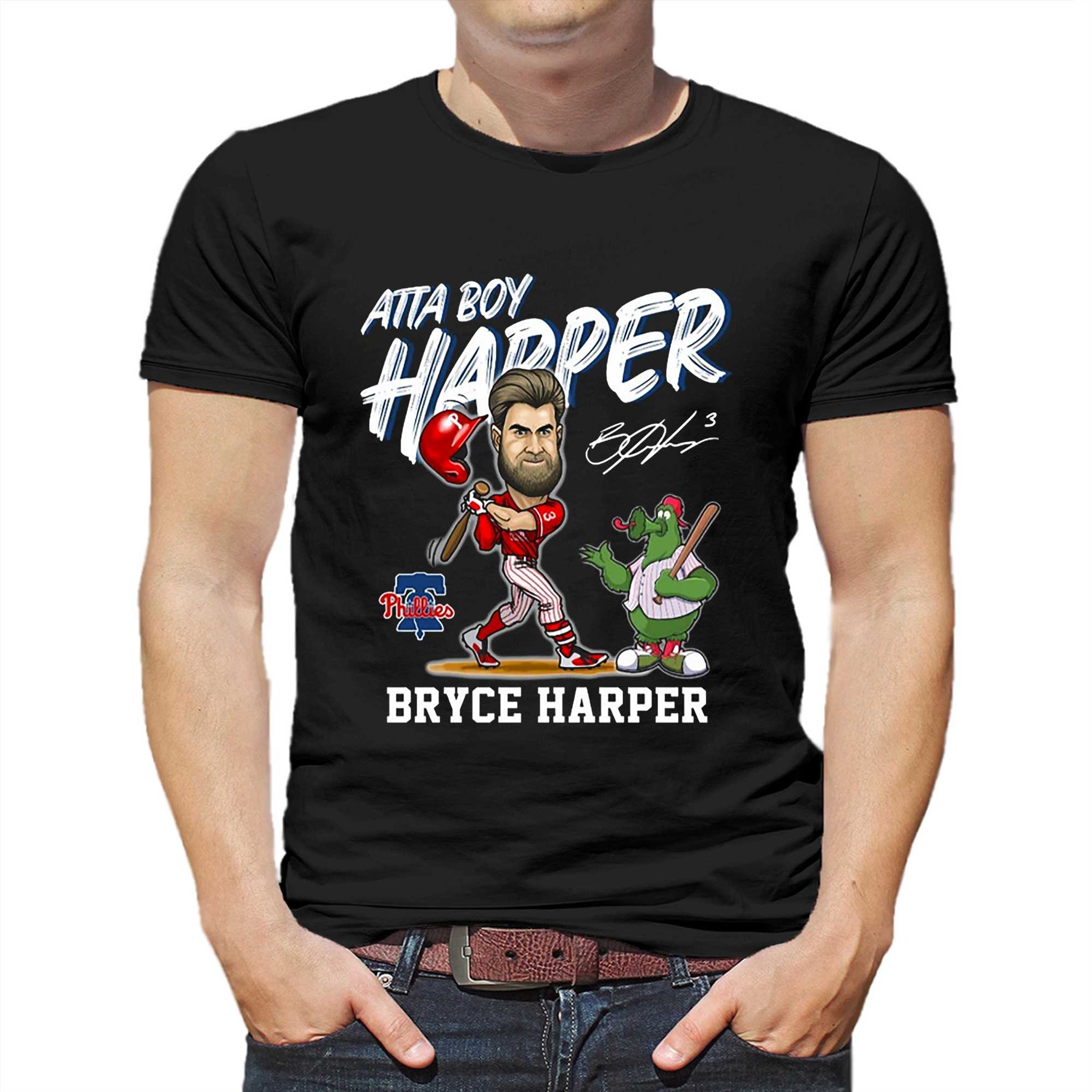 Phillies Atta Boy Bryce Harper Shirt