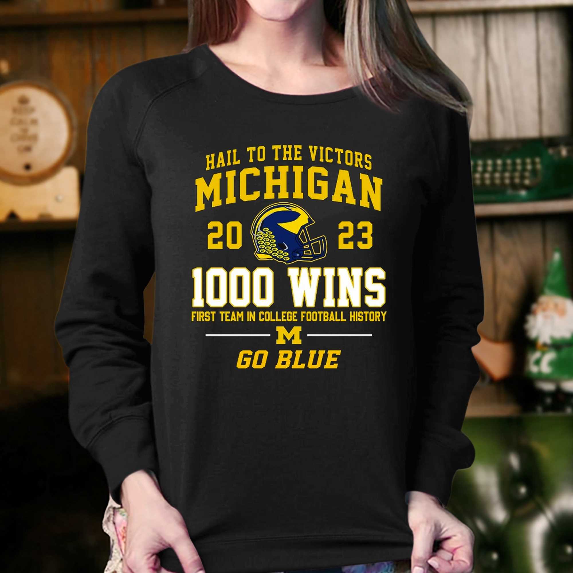 Hail To The Victors Michigan Wolverines 2023 1000 Wins First Team In College Football History Go Blue T-shirt 