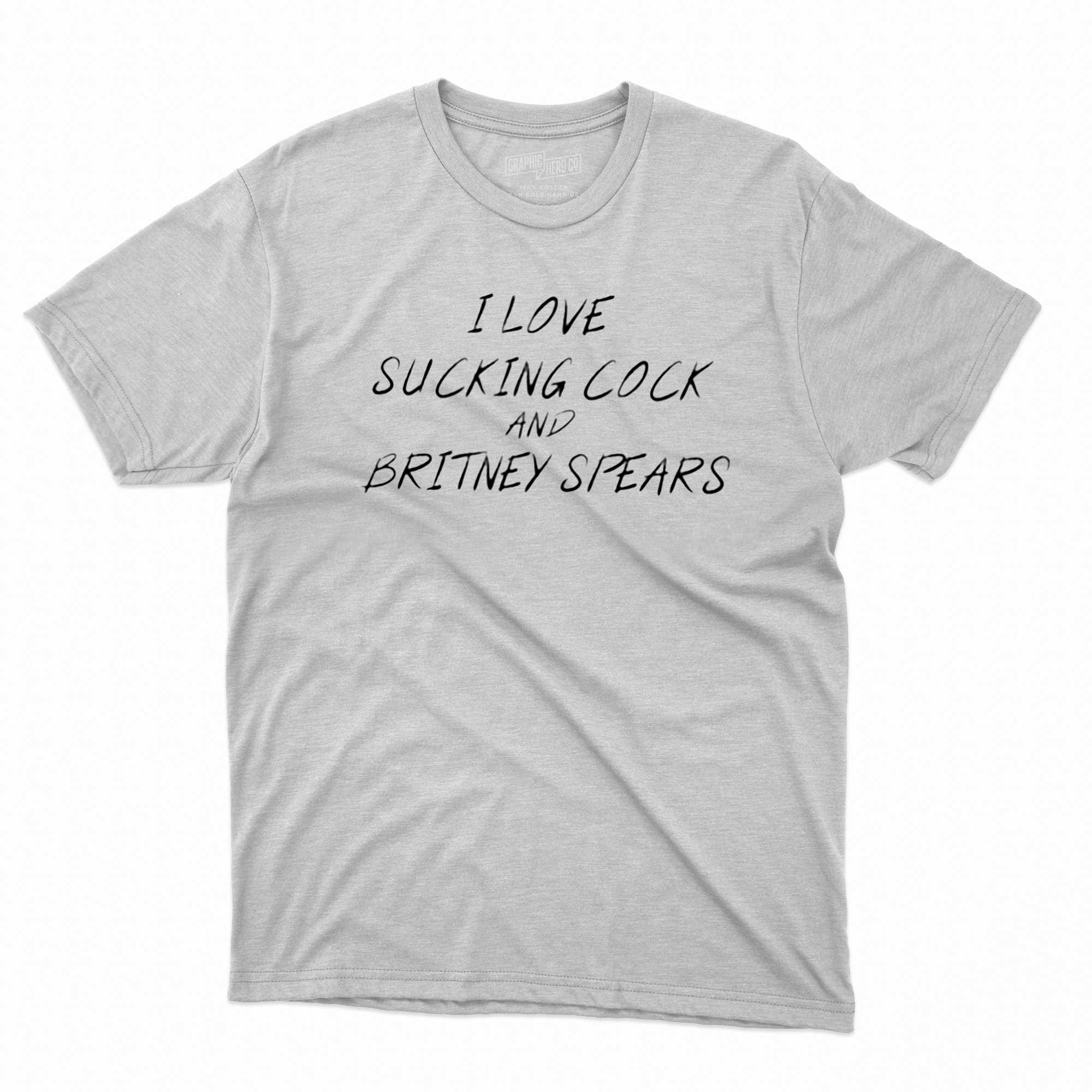 I Love Sucking Cock And Britney Spears Shirt Shibtee Clothing