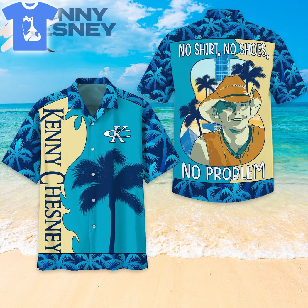 Kenny Chesney No Shirt No Shoes No Problem Hawaiian Shirt - Shibtee Clothing