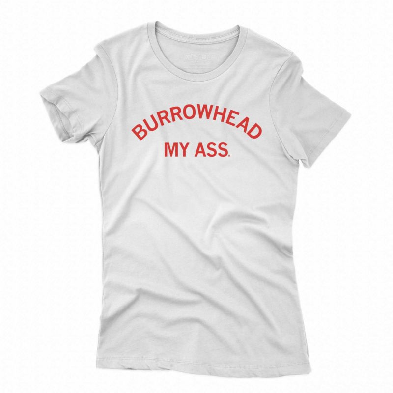 official burrowhead my ass curved t shirt 2