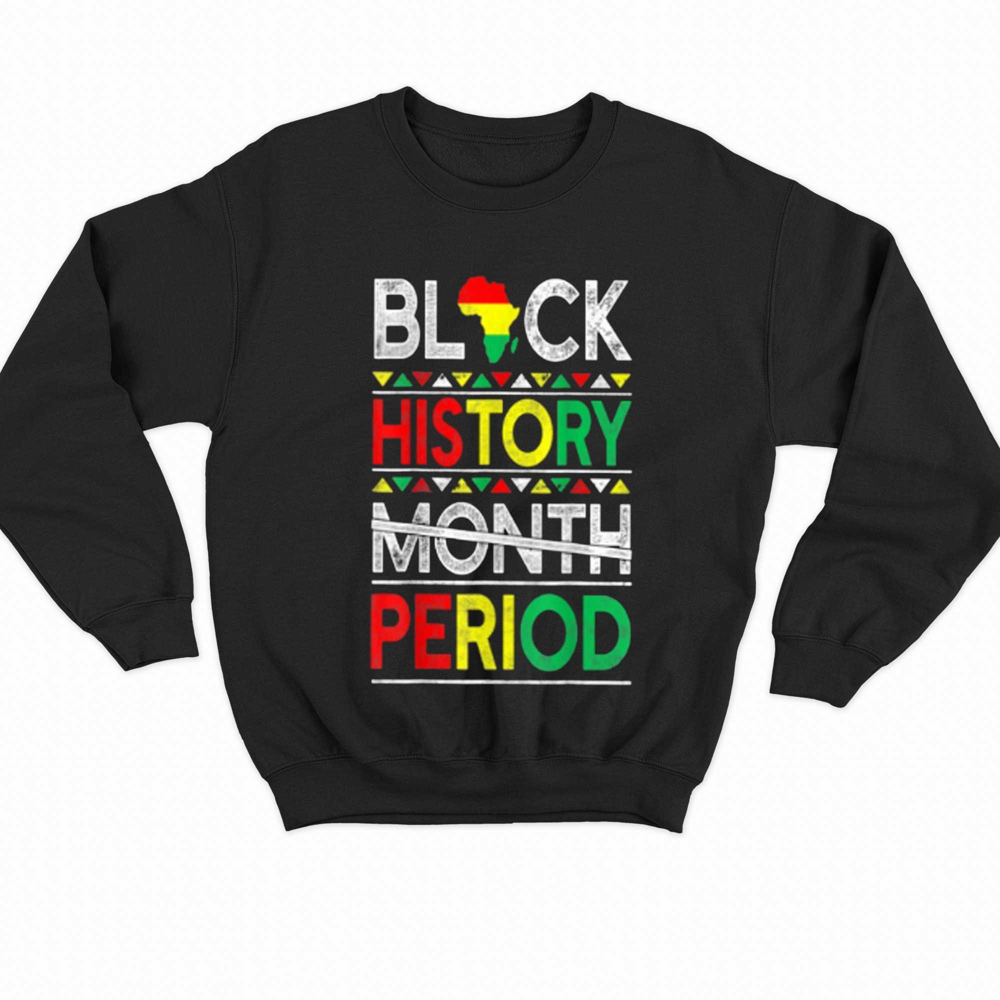 Black History Month Period T-shirt 
