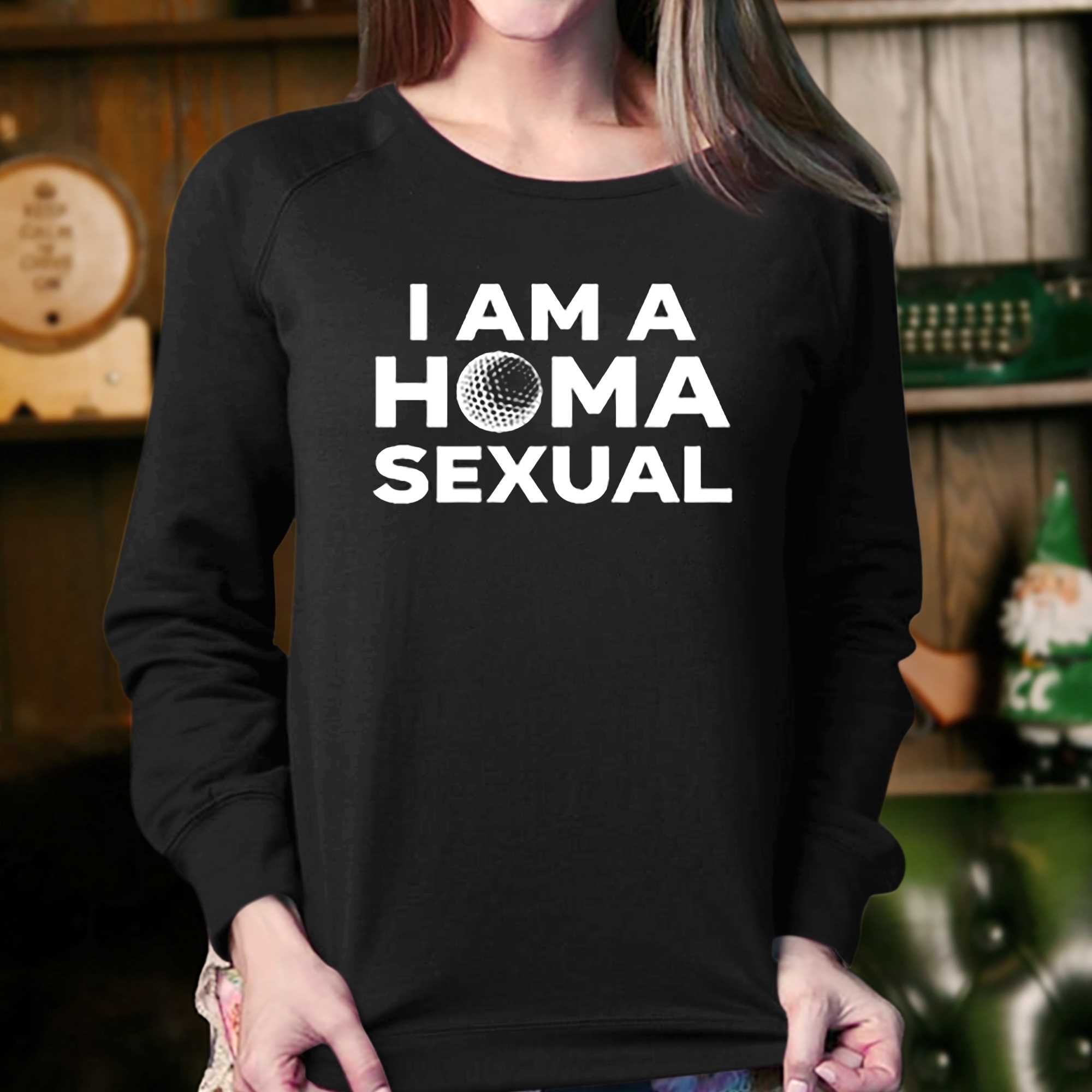 I Am A Homa Sexual T-shirt 