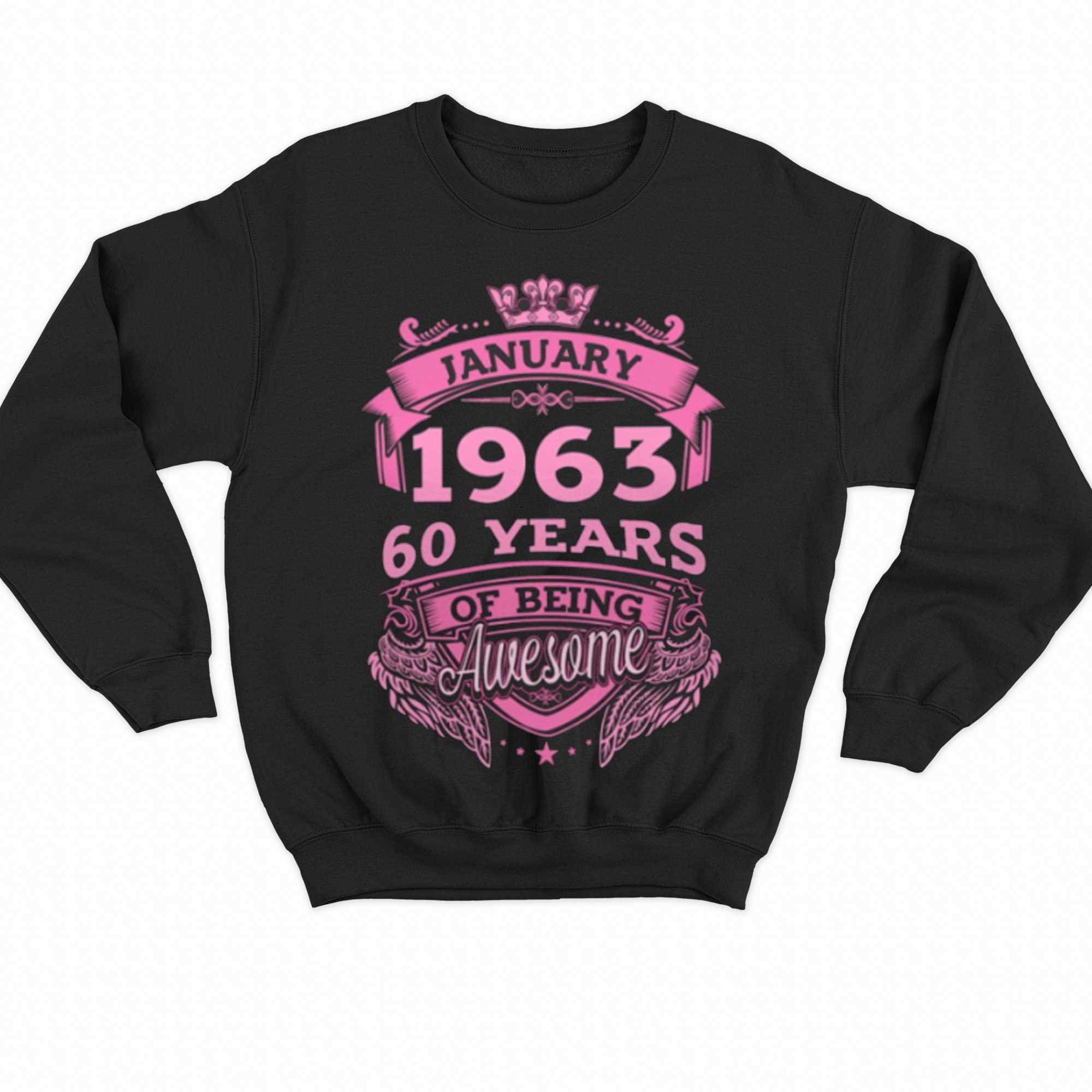 January 1963 60 Years Of Being Awesome Shirt 