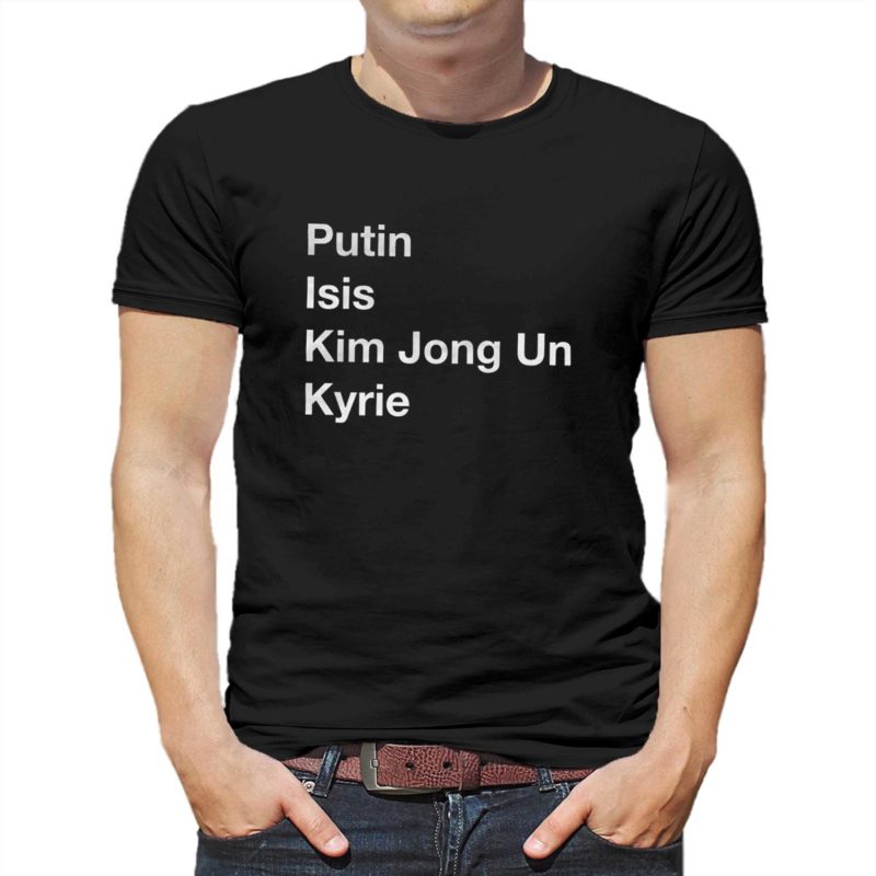 putin isis kim jong un kyrie t shirt 1