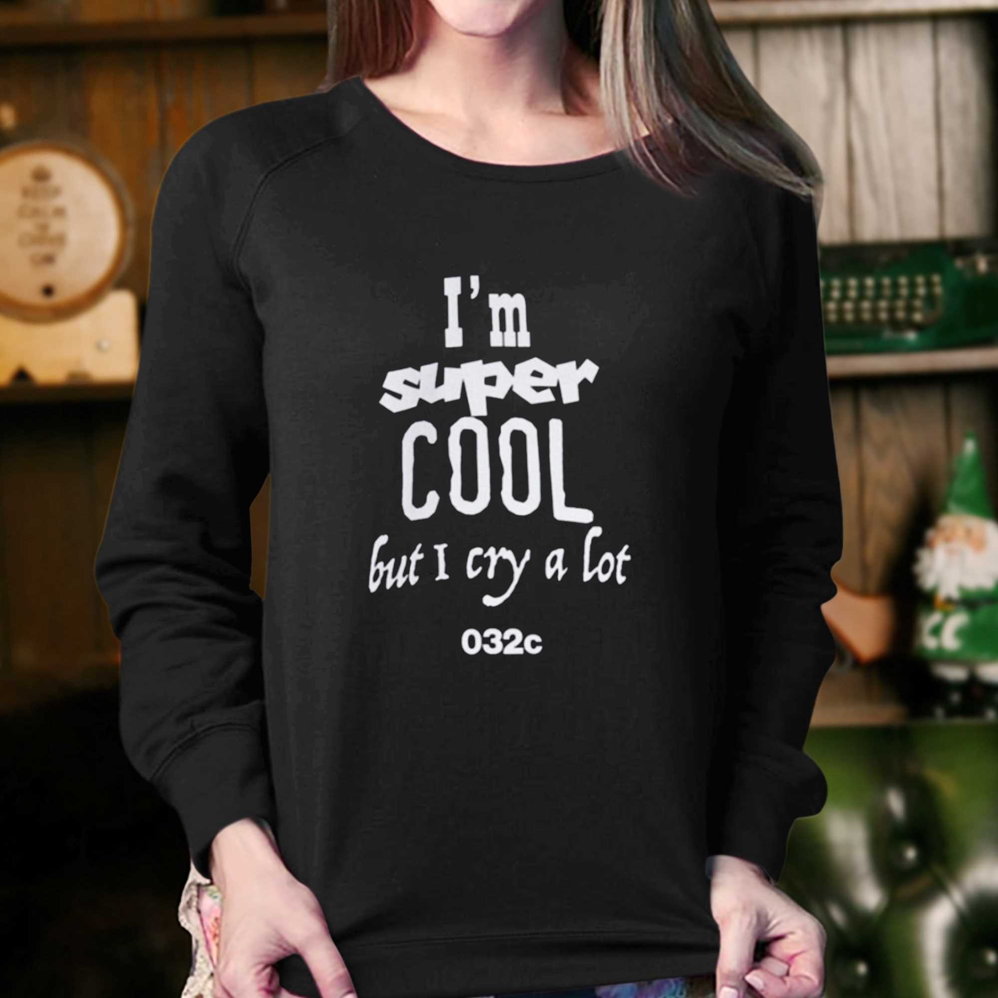 I'm Super Cool But I Cry Lot 032c Shirt - Shibtee Clothing