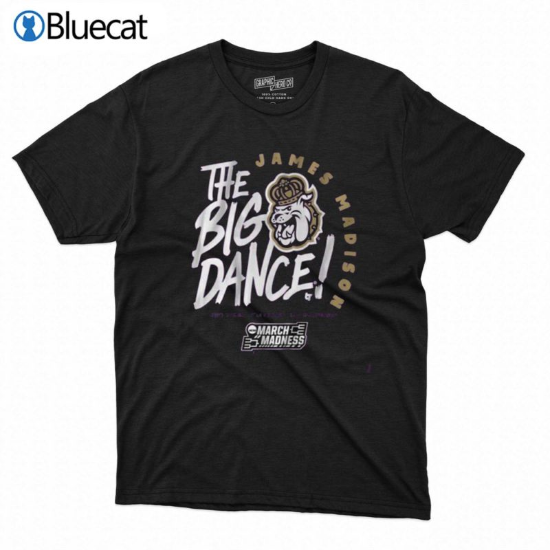 jmu the big dance t shirt 1 1