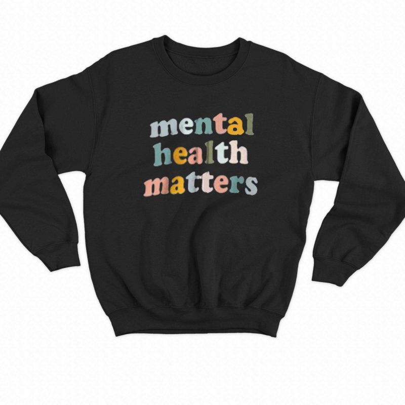 official mental health matters sweatshirt 4 1