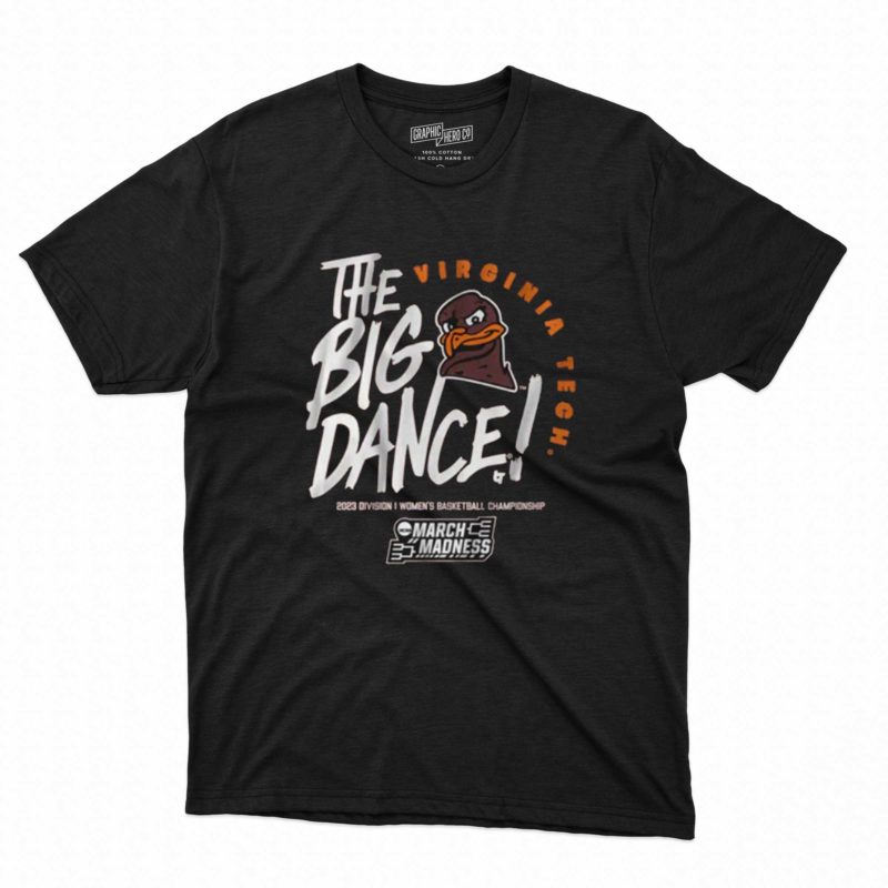 virginia tech the big dance t shirt 1 1