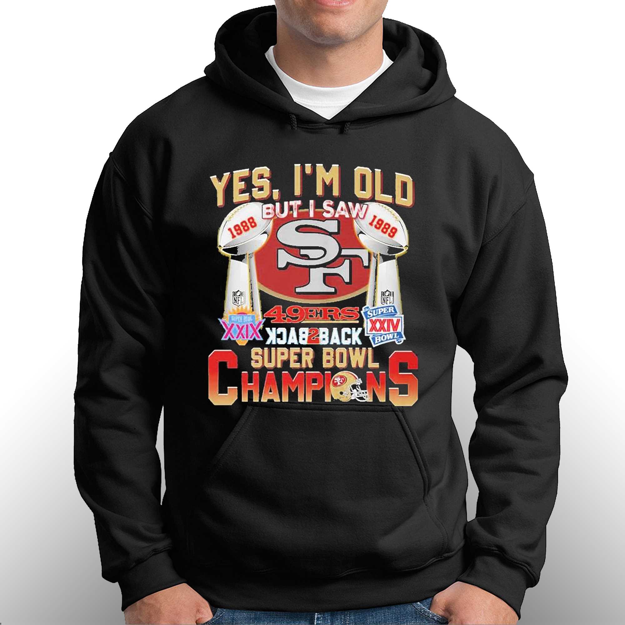 Yes I'm Old But I Saw 49ers Back 2 Back Super Bowl Champions Shirt