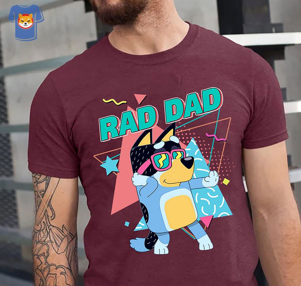 Bluey Rad Dad T Shirt, Bluey and Bandit T Shirt, Birthday Gift, Bluey Shirt