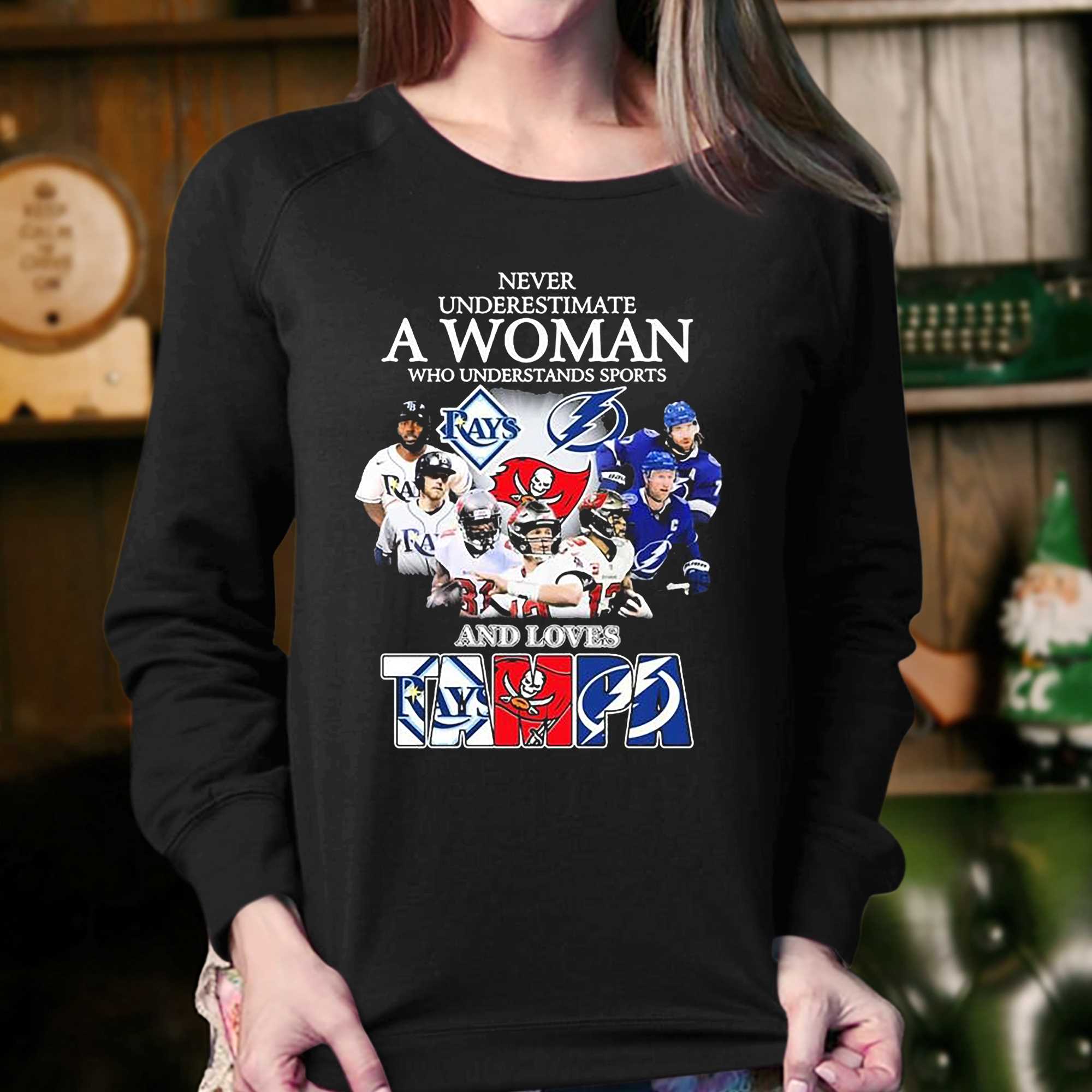 Never Underestimate A Woman Who Understands Sports Tampa Bay Buccaneers And  Tampa Bay Lightning Shirt