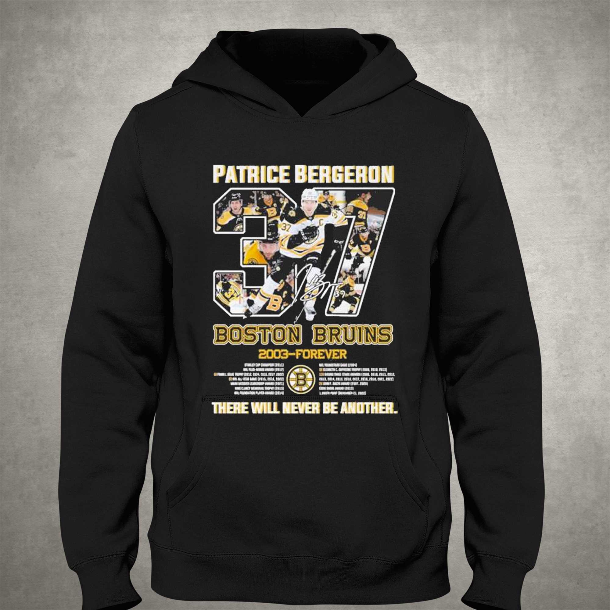 Official Patrice Bergeron 37 Boston Bruins 2003 Forever There Will Never Be  Another Signature Shirt - Shibtee Clothing