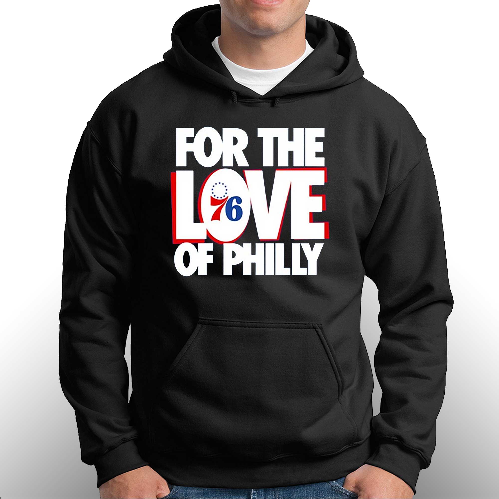 Best For The Love Of Philly Philadelphia 76ers T-shirt