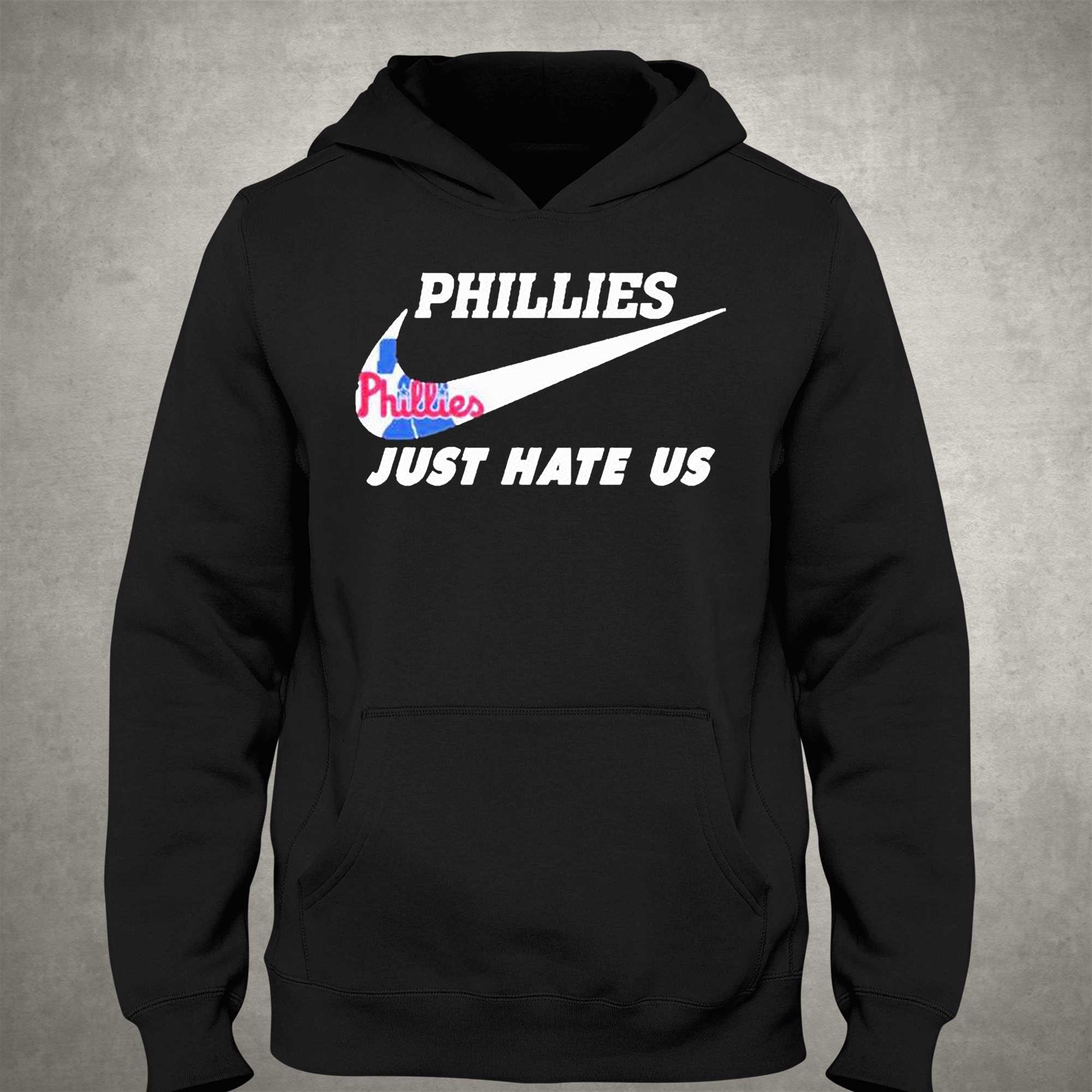 Philadelphia Phillies Nike Just Hate Us Shirt