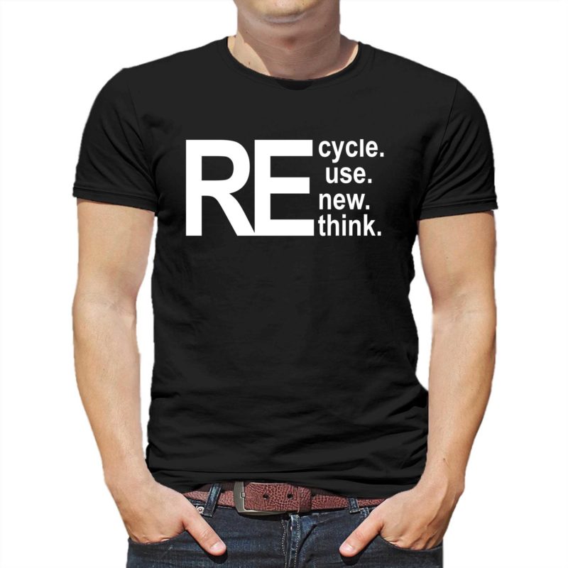 recycle reuse renew rethink tiktok shirt 1 4