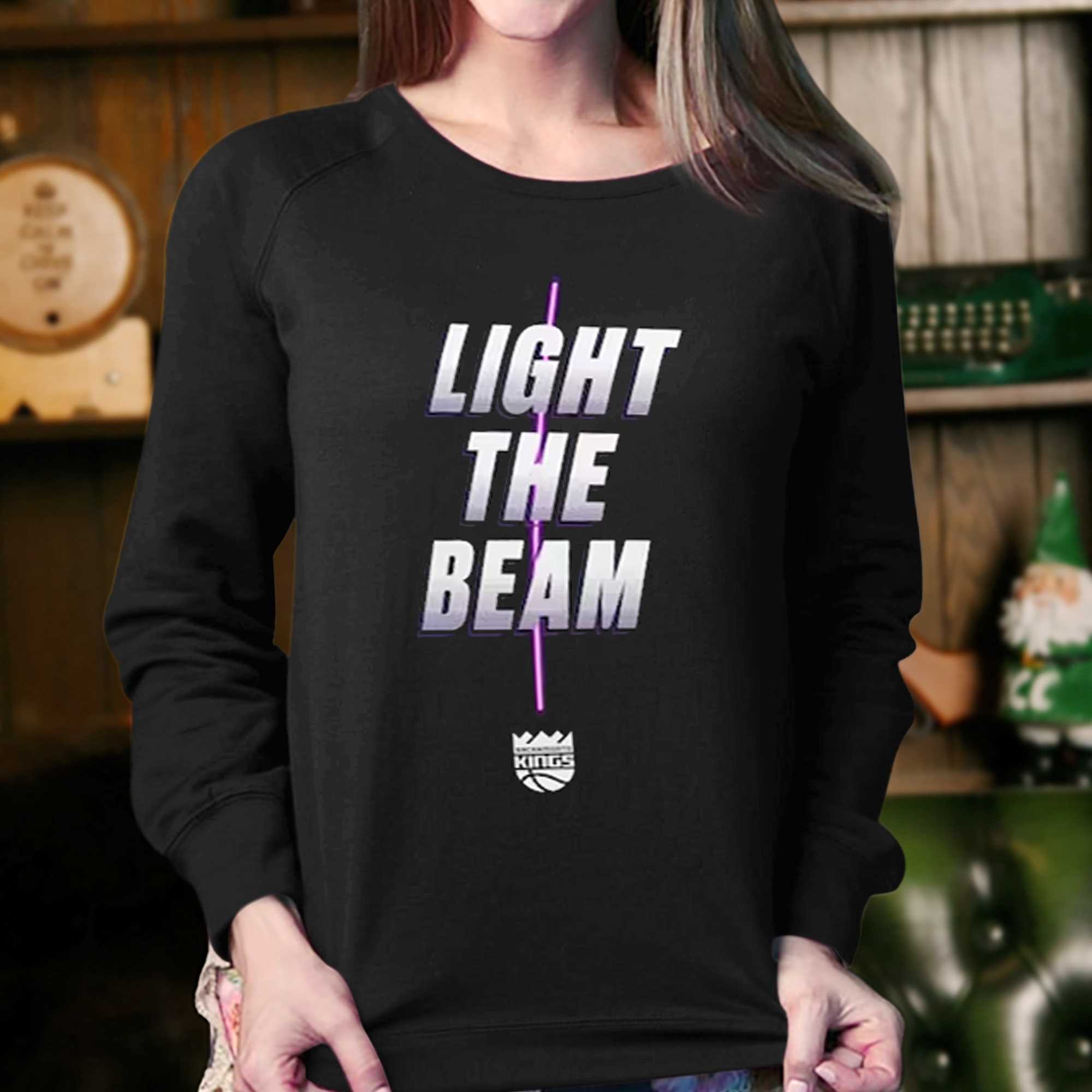 Sacramento Kings Light The Beam Team New Shirt, hoodie, sweater