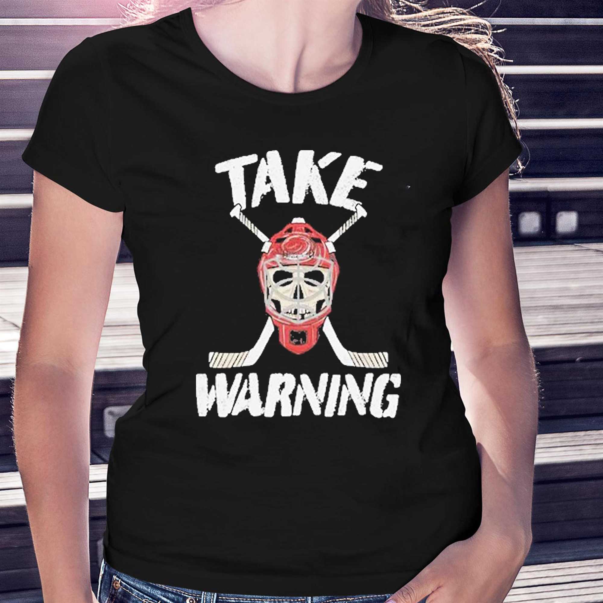 Take Warning Carolina Hurricanes 2023 Shirt
