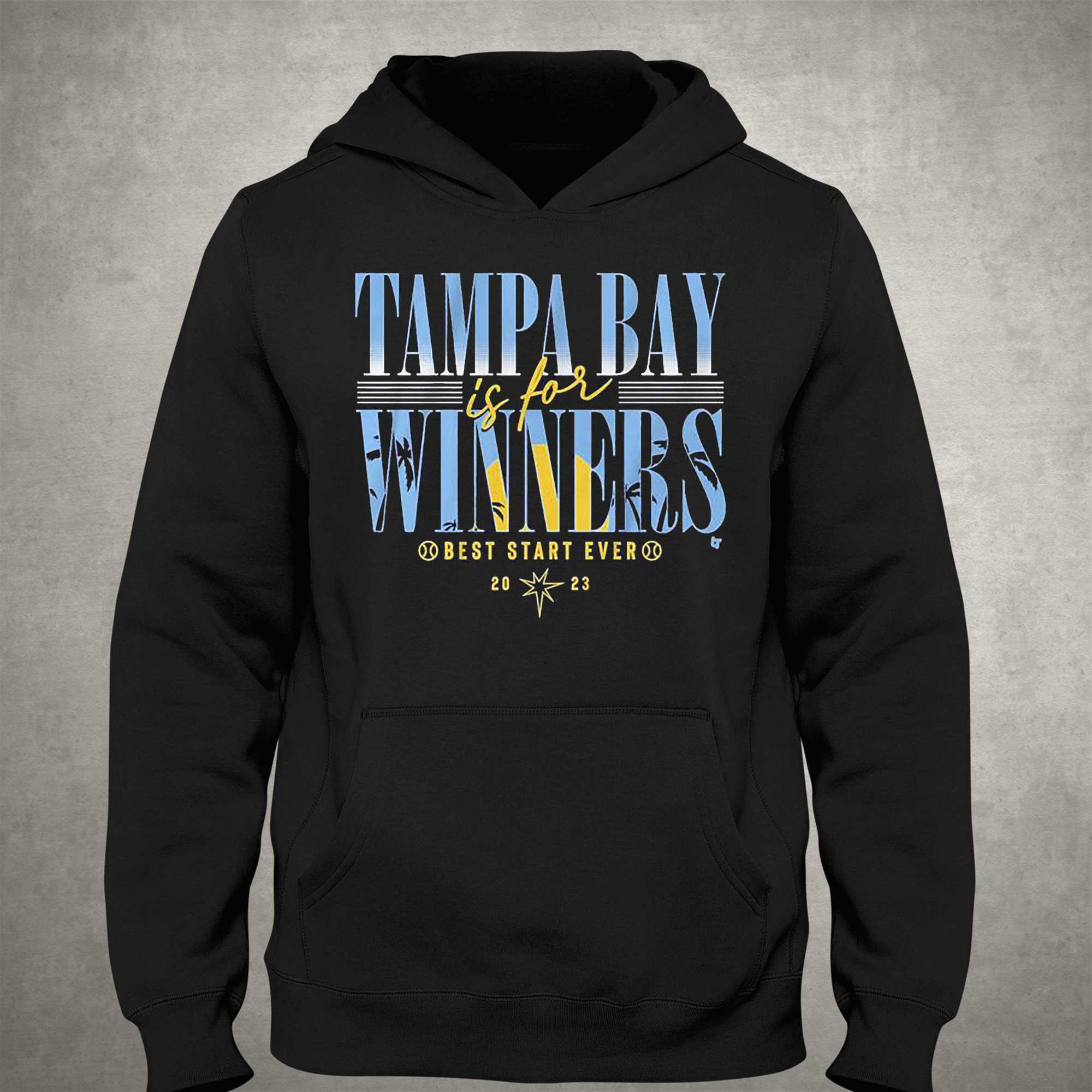 Tampa Bay Rays Is For Winners Best Start Ever 2023 Shirt