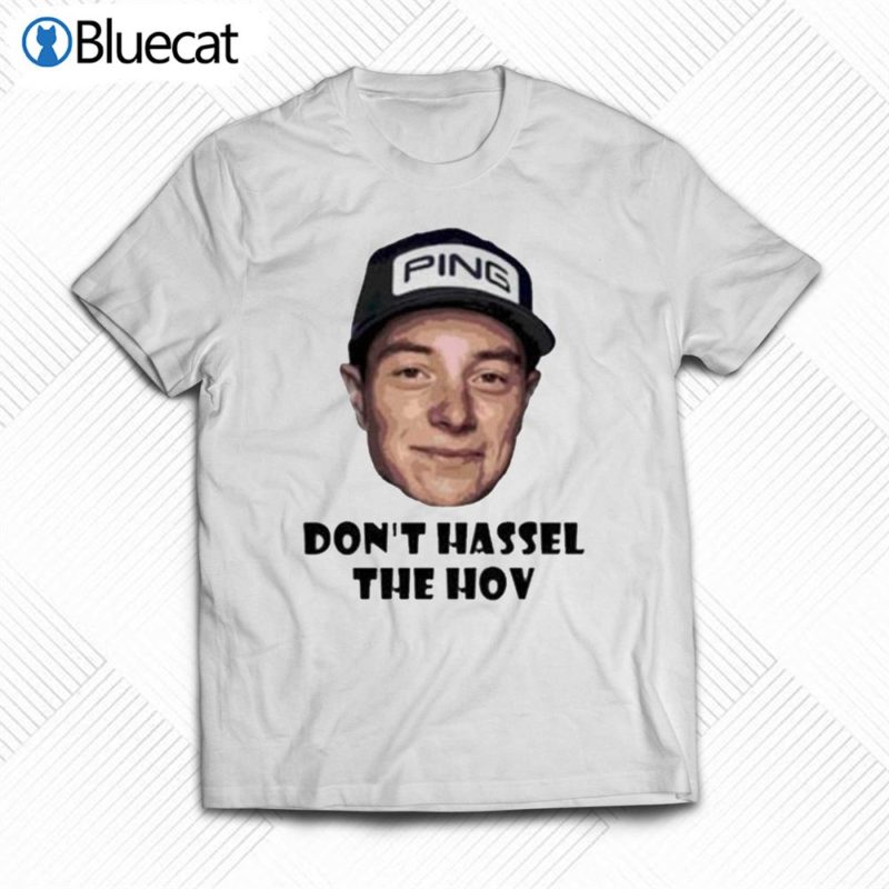 Viktor Hovland Dont Hassle The Hoc Golf Shirt - Shibtee Clothing