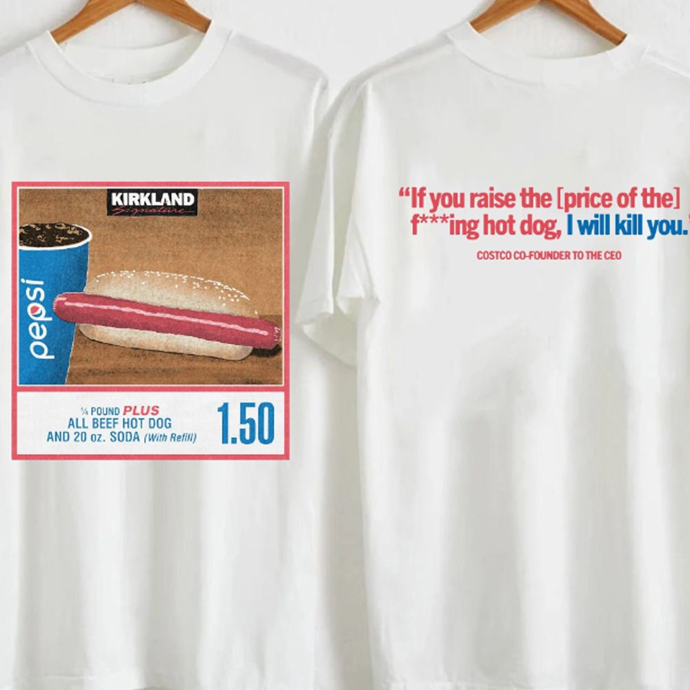 150 Costco Hot Dog Soda Combo With Quote Shirt Hot Dog Shirt Soda Lover ...